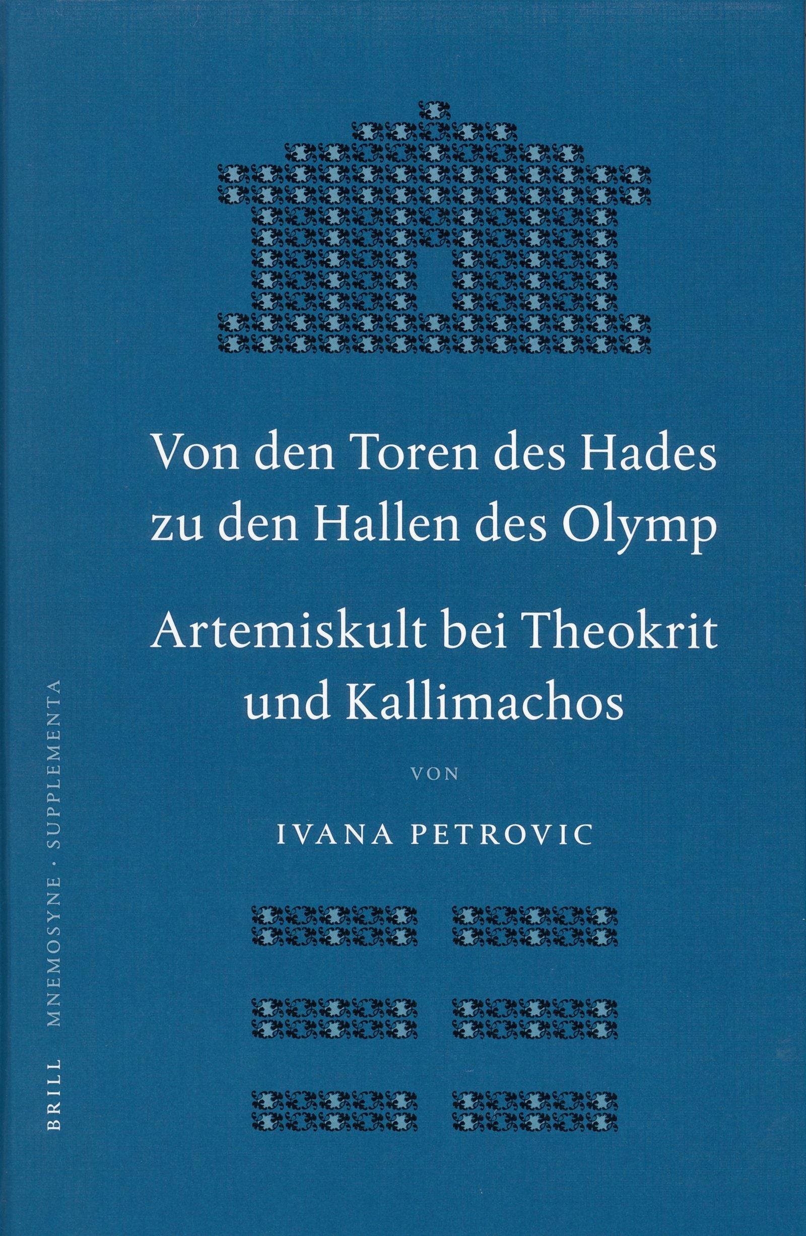 Book cover image for Von den Toren des Hades zu den Hallen des Olymp. Artemiskult bei Theokrit und Kallimachos ISBN: 9789004151543