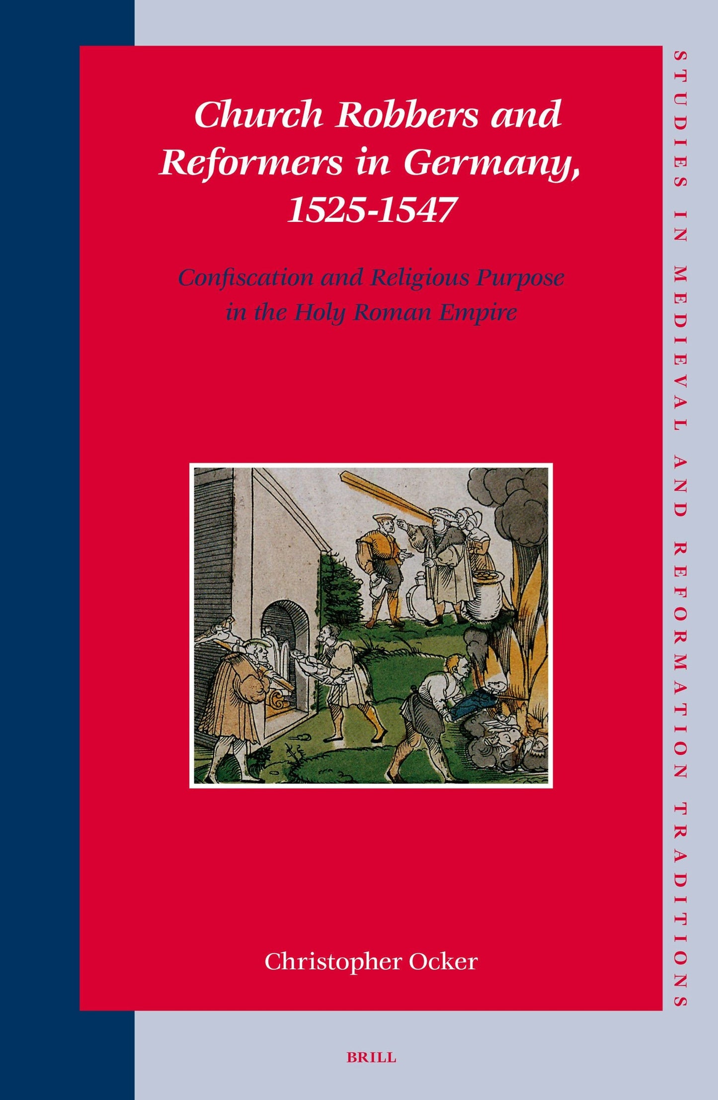 Book cover image for Church Robbers and Reformers in Germany, 1525-1547 ISBN: 9789004152069
