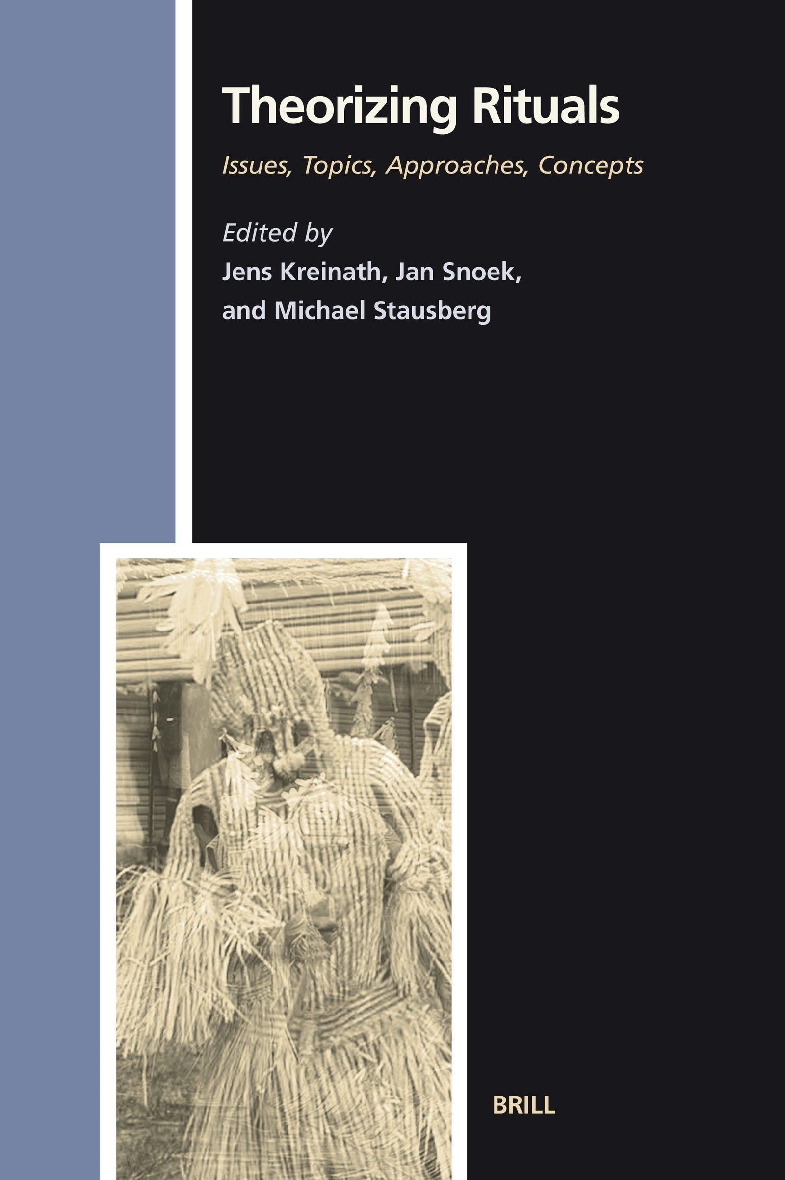 Book cover image for Theorizing Rituals, Volume 1: Issues, Topics, Approaches, Concepts ISBN: 9789004153424