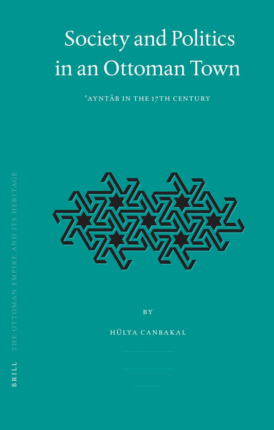 Society and Politics in an Ottoman Town