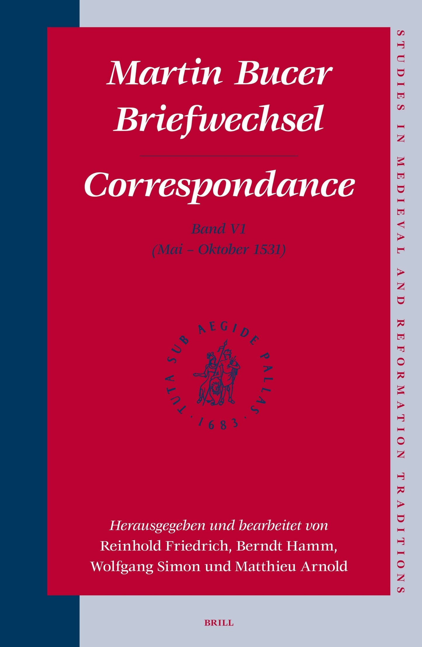Book cover image for Martin Bucer Briefwechsel/Correspondance: Band VI (Mai - Oktober 1531) ISBN: 9789004154940
