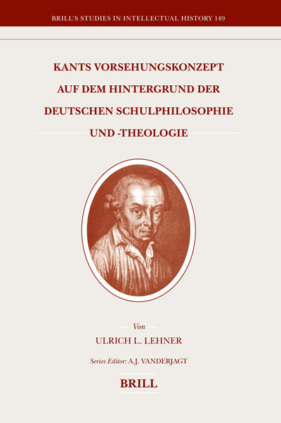 Cover image for Kants Vorsehungskonzept auf dem Hintergrund der deutschen Schulphilosophie und -theologie, isbn: 9789004156074