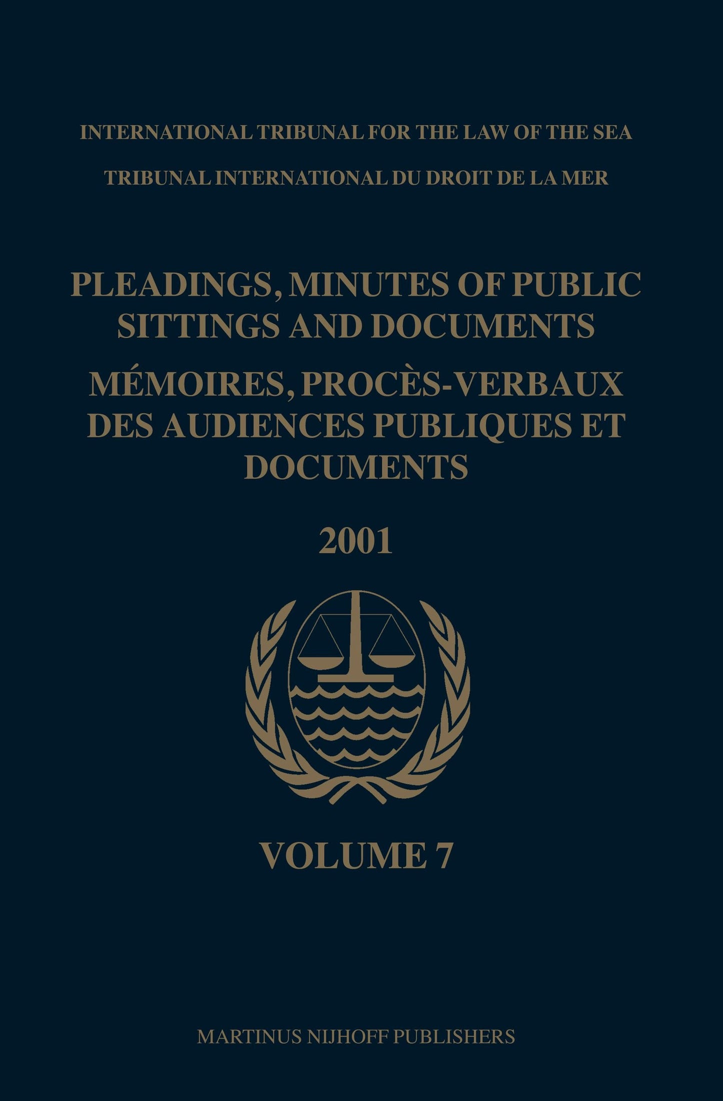 Book cover image for Pleadings, Minutes of Public Sittings and Documents / Mémoires, procès-verbaux des audiences publiques et documents, Volume 7 (2001) ISBN: 9789004162488