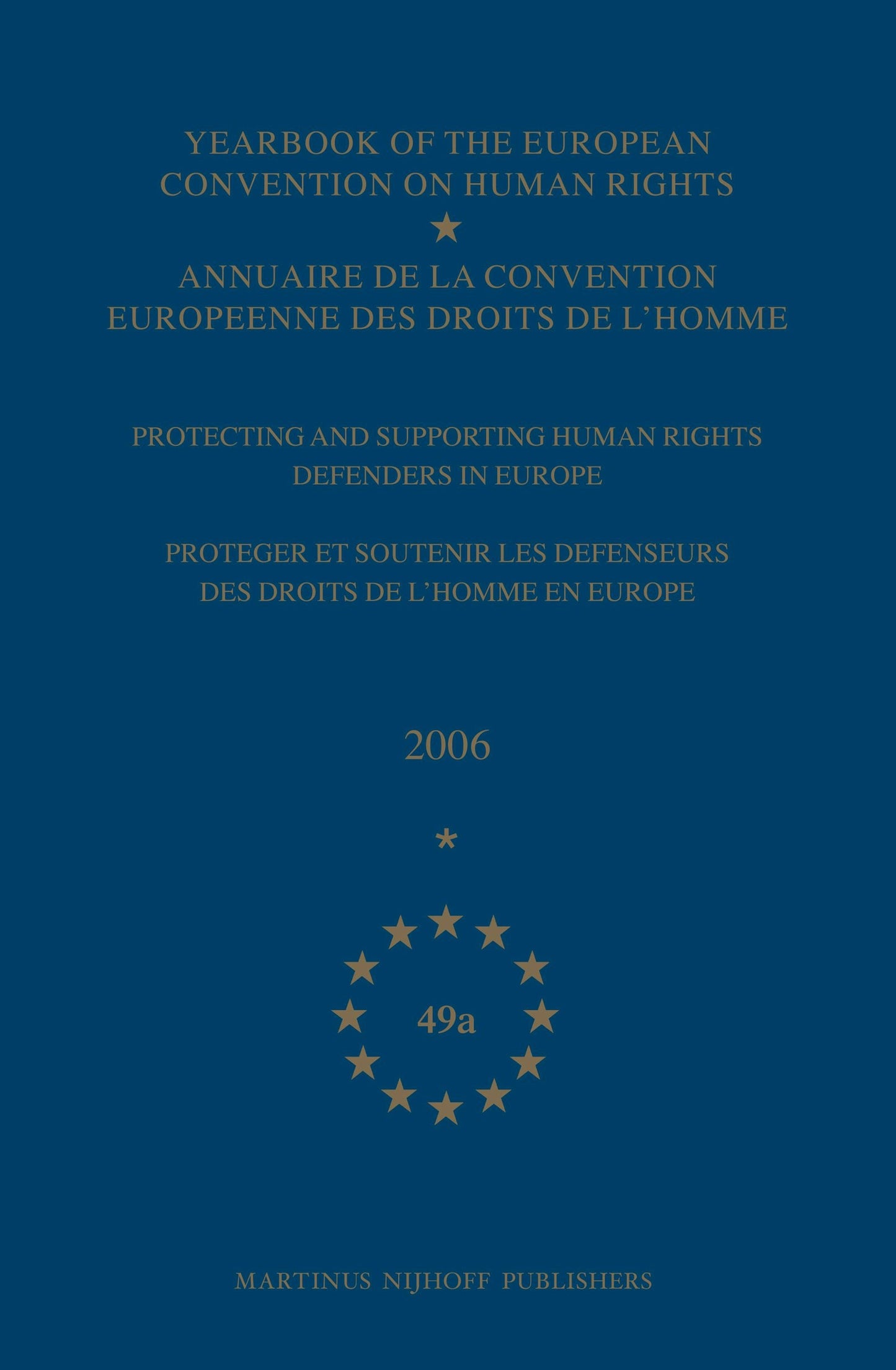 Book cover image for Yearbook of the European Convention on Human Rights/Annuaire de la convention europeenne des droits de l'homme, Volume 49A (2006) ISBN: 9789004163348