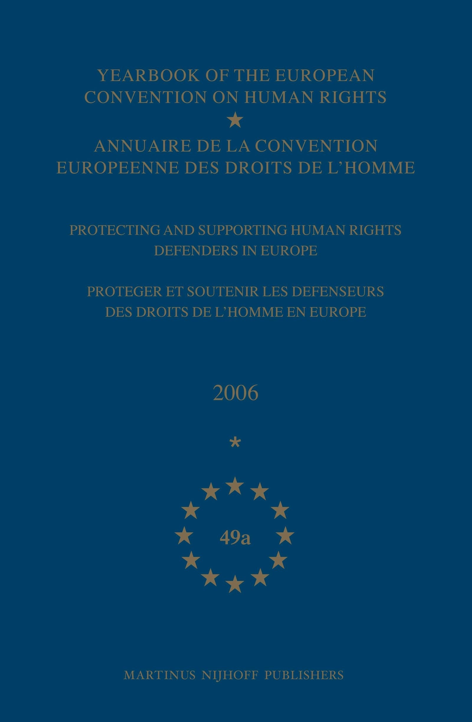 Book cover image for Yearbook of the European Convention on Human Rights/Annuaire de la convention europeenne des droits de l'homme, Volume 49A (2006) ISBN: 9789004163348