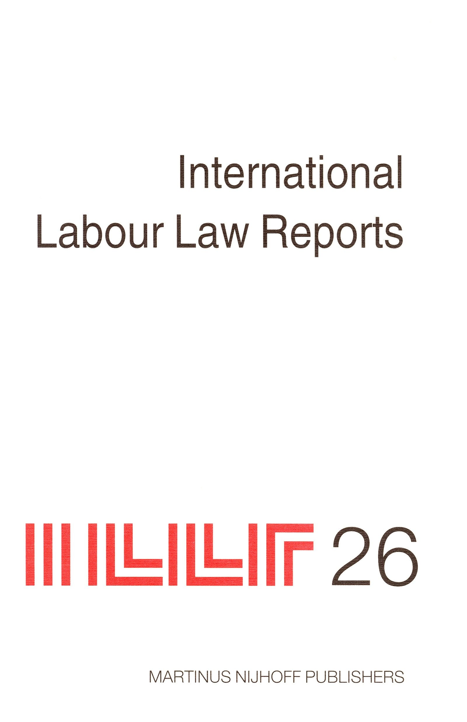 Book cover image for International Labour Law Reports, Volume 26 ISBN: 9789004164420