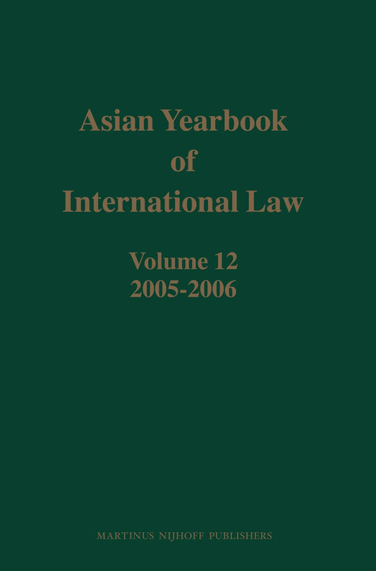 Asian Yearbook of International Law, Volume 12 (2005-2006)