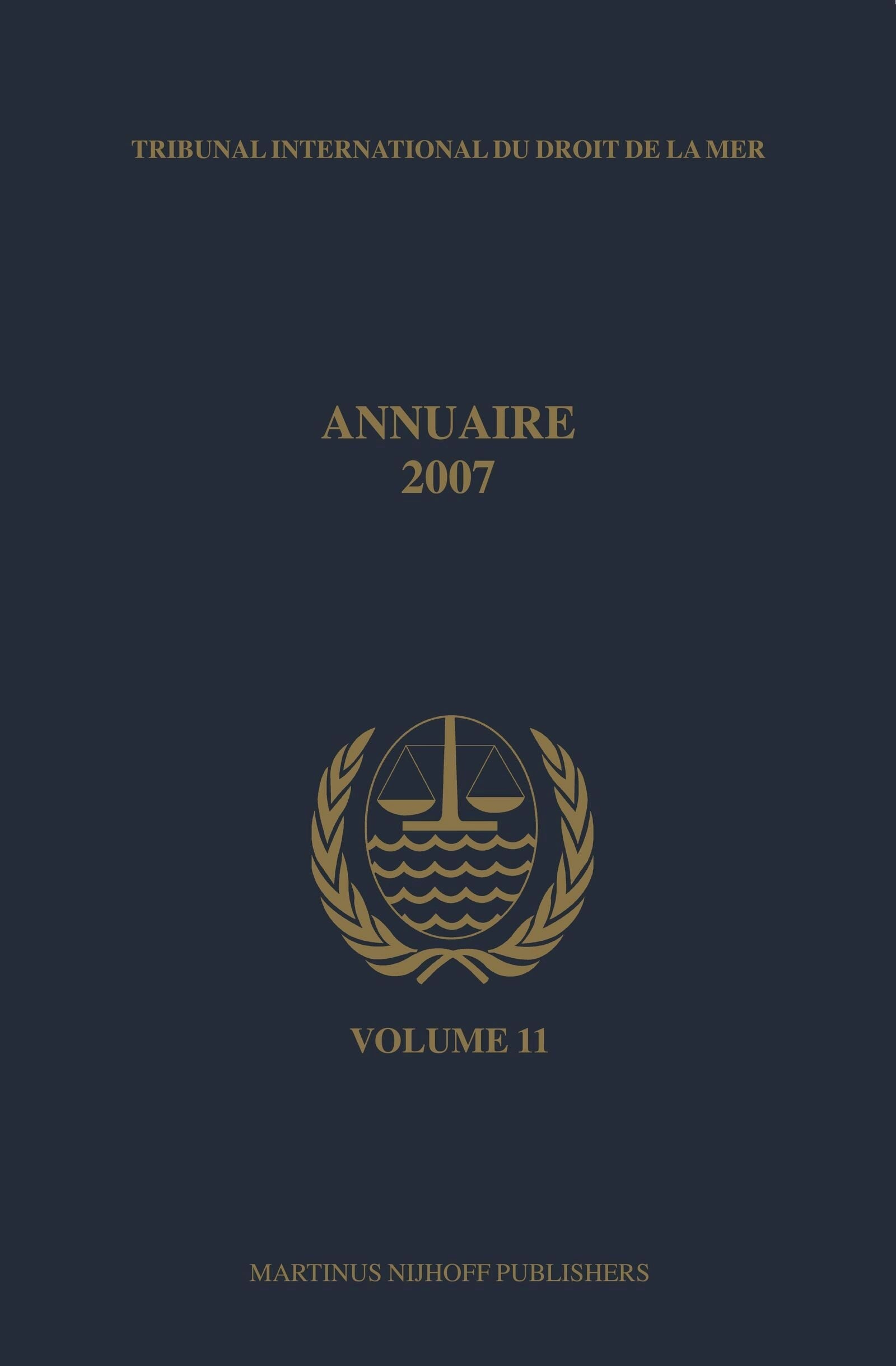 Book cover image for Annuaire Tribunal international du droit de la mer, Volume 11 (2007) ISBN: 9789004166349
