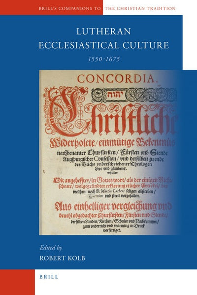 Cover image for Lutheran Ecclesiastical Culture, 1550-1675, isbn: 9789004166417