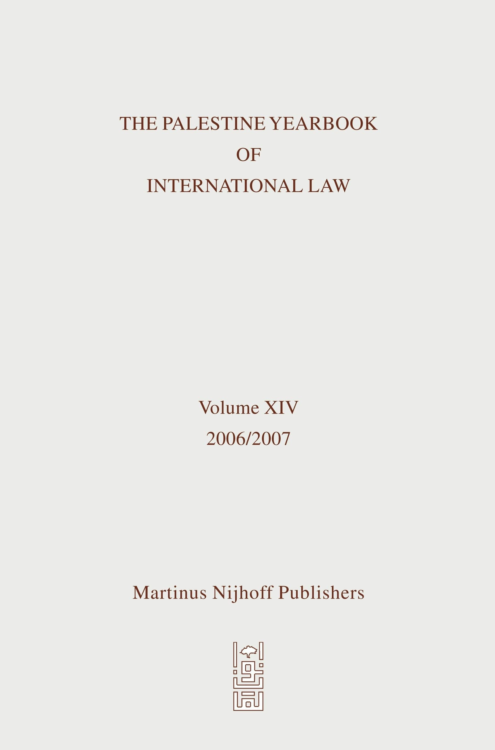 Book cover image for The Palestine Yearbook of International Law, Volume 14 (2006-2007) ISBN: 9789004169487