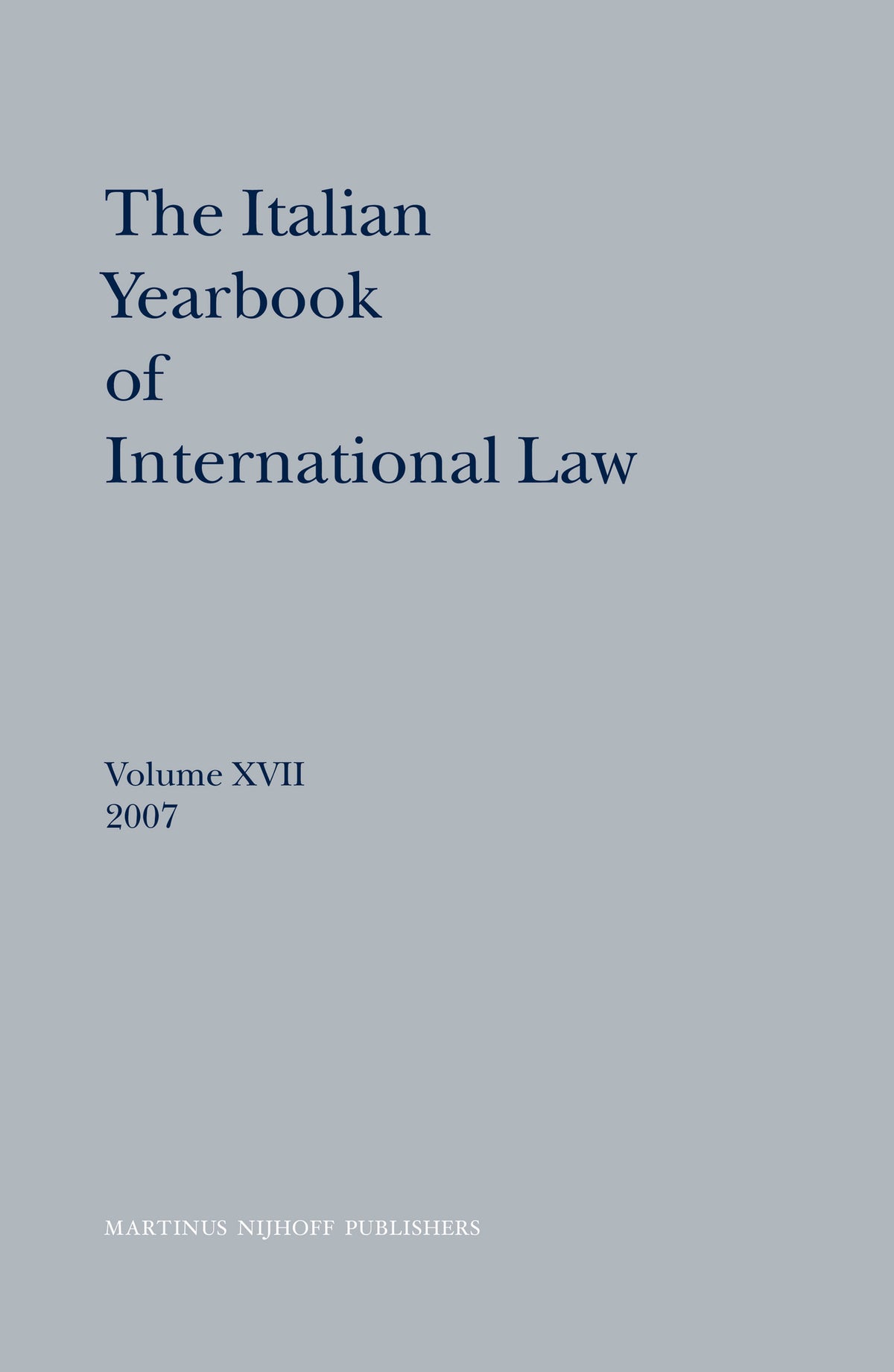 Cover image for The Italian Yearbook of International Law, Volume 17 (2007) ISBN 9789004173255