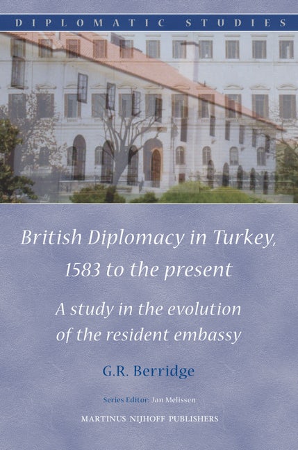 Book cover image for British Diplomacy in Turkey, 1583 to the present ISBN: 9789004176393
