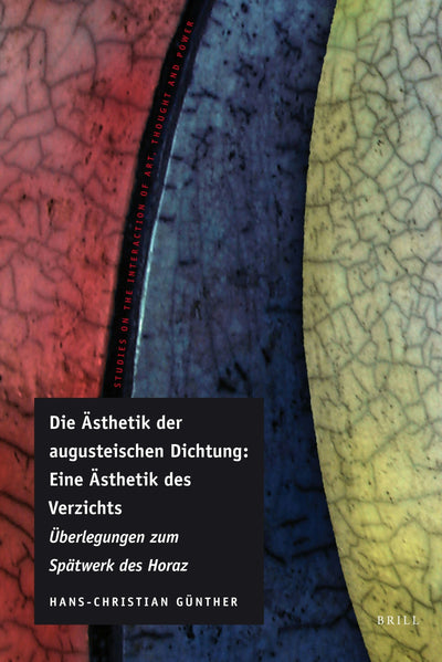 Cover image for Die Ästhetik der augusteischen Dichtung: Eine Ästhetik des Verzichts, isbn: 9789004179806