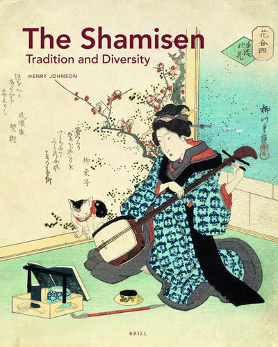 Cover image for The Shamisen: Tradition and Diversity, isbn: 9789004181373