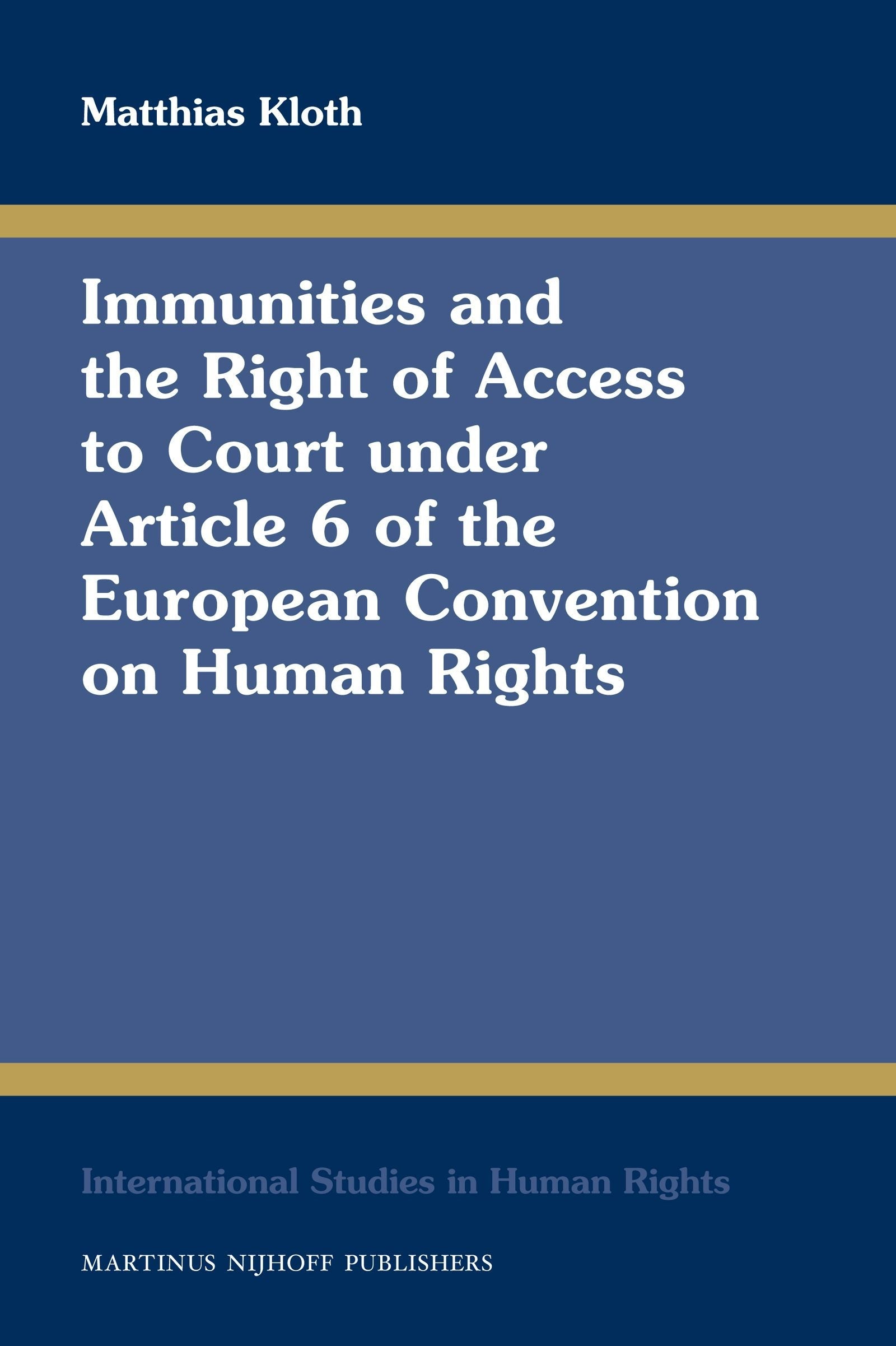 Book cover image for Immunities and the Right of Access to Court under Article 6 of the European Convention on Human Rights ISBN: 9789004181847