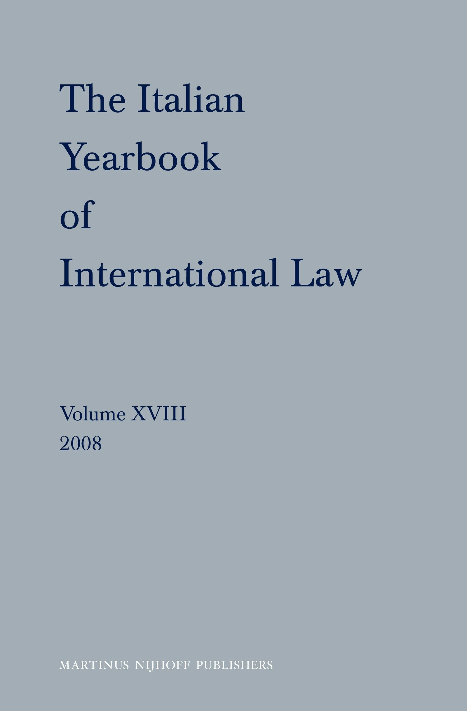 Book cover image for The Italian Yearbook of International Law, Volume 18 (2008) ISBN: 9789004182370