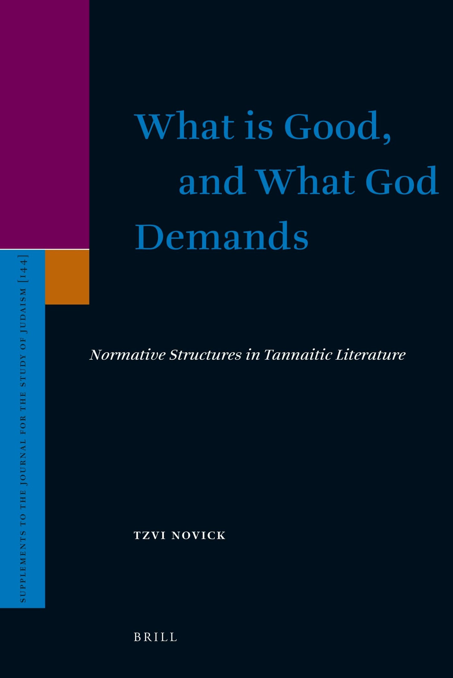 Book cover image for What is Good, and What God Demands ISBN: 9789004187580
