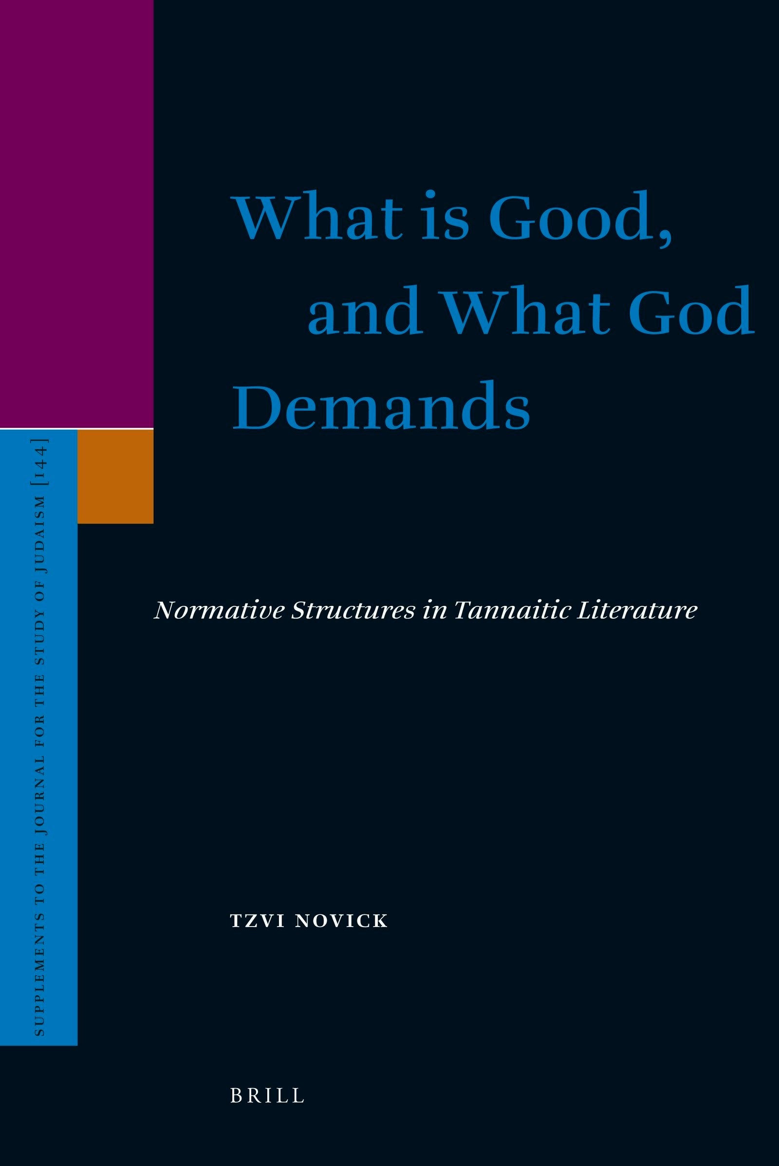 Book cover image for What is Good, and What God Demands ISBN: 9789004187580
