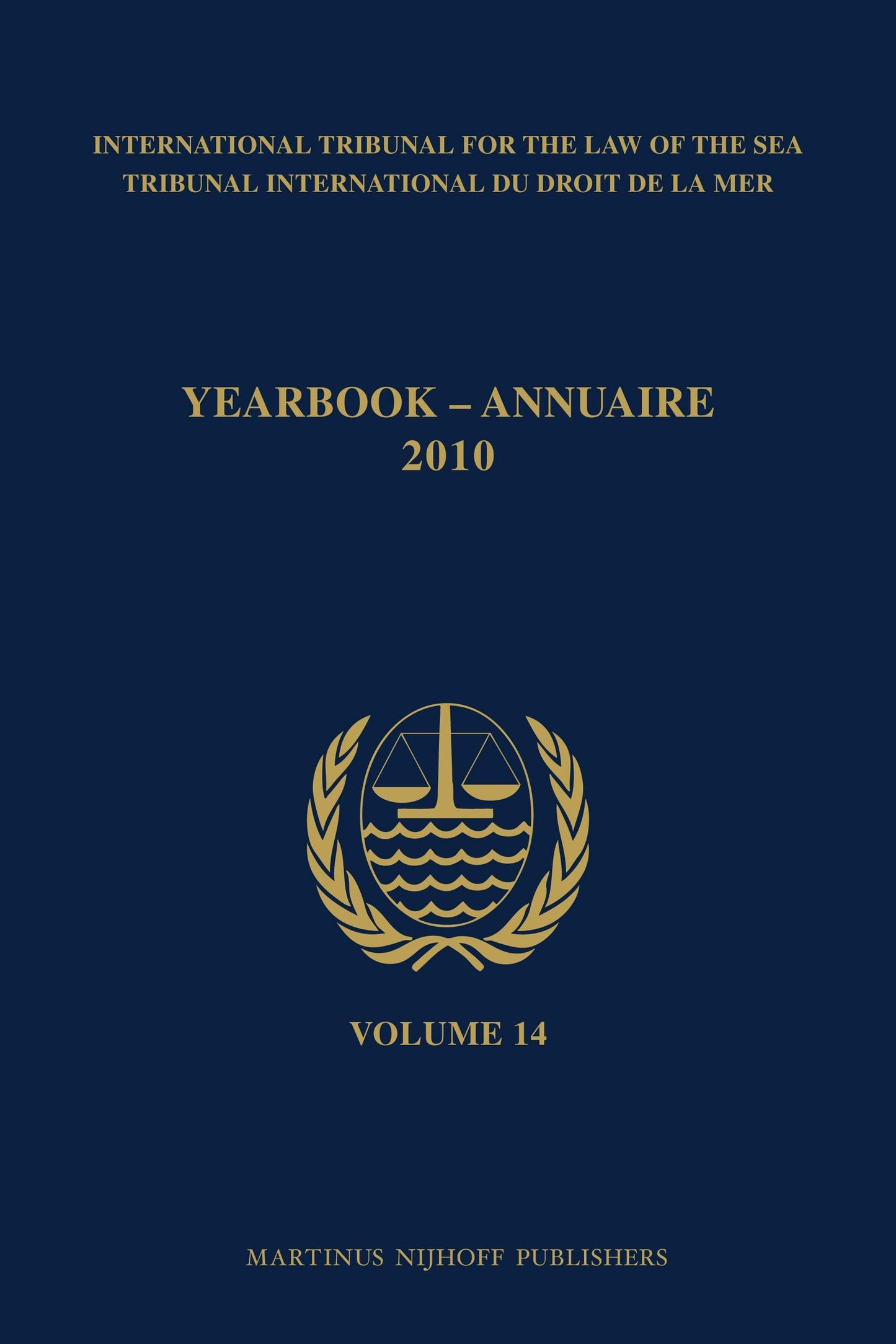 Book cover image for Yearbook International Tribunal for the Law of the Sea / Annuaire Tribunal international du droit de la mer, Volume 14 (2010) ISBN: 9789004189058