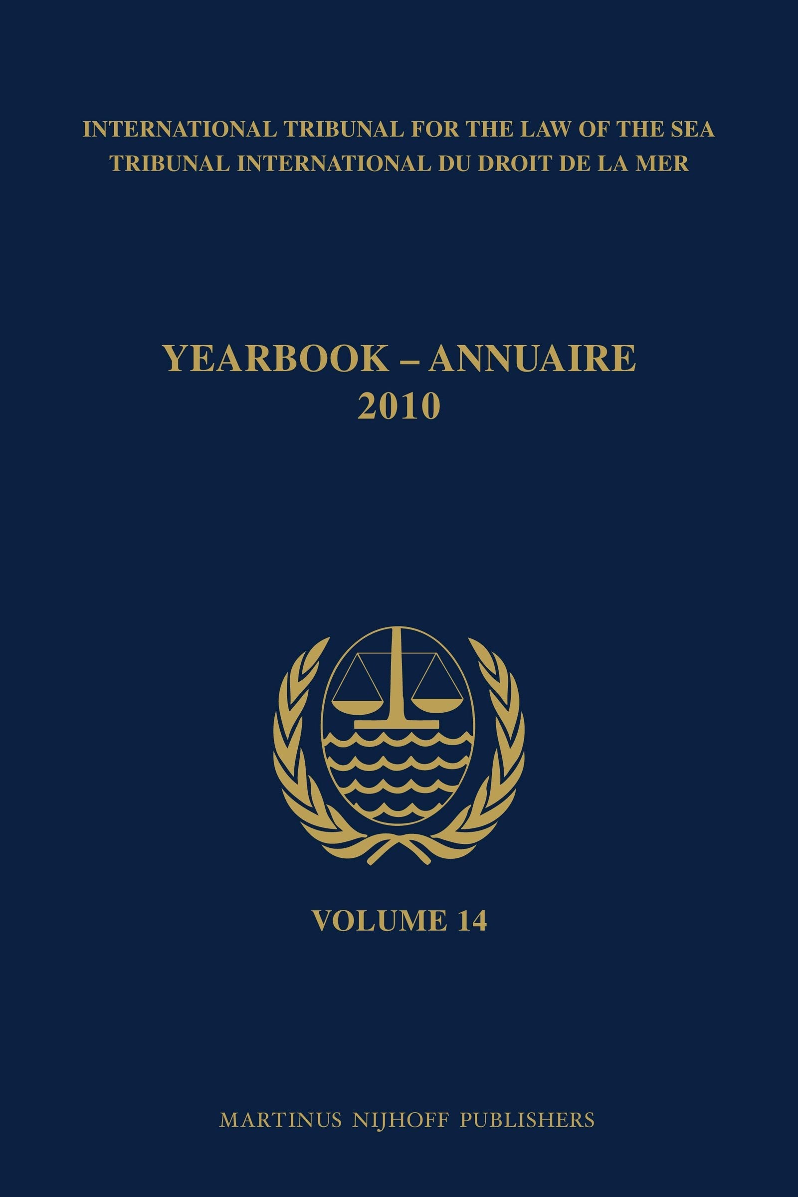 Book cover image for Yearbook International Tribunal for the Law of the Sea / Annuaire Tribunal international du droit de la mer, Volume 14 (2010) ISBN: 9789004189058