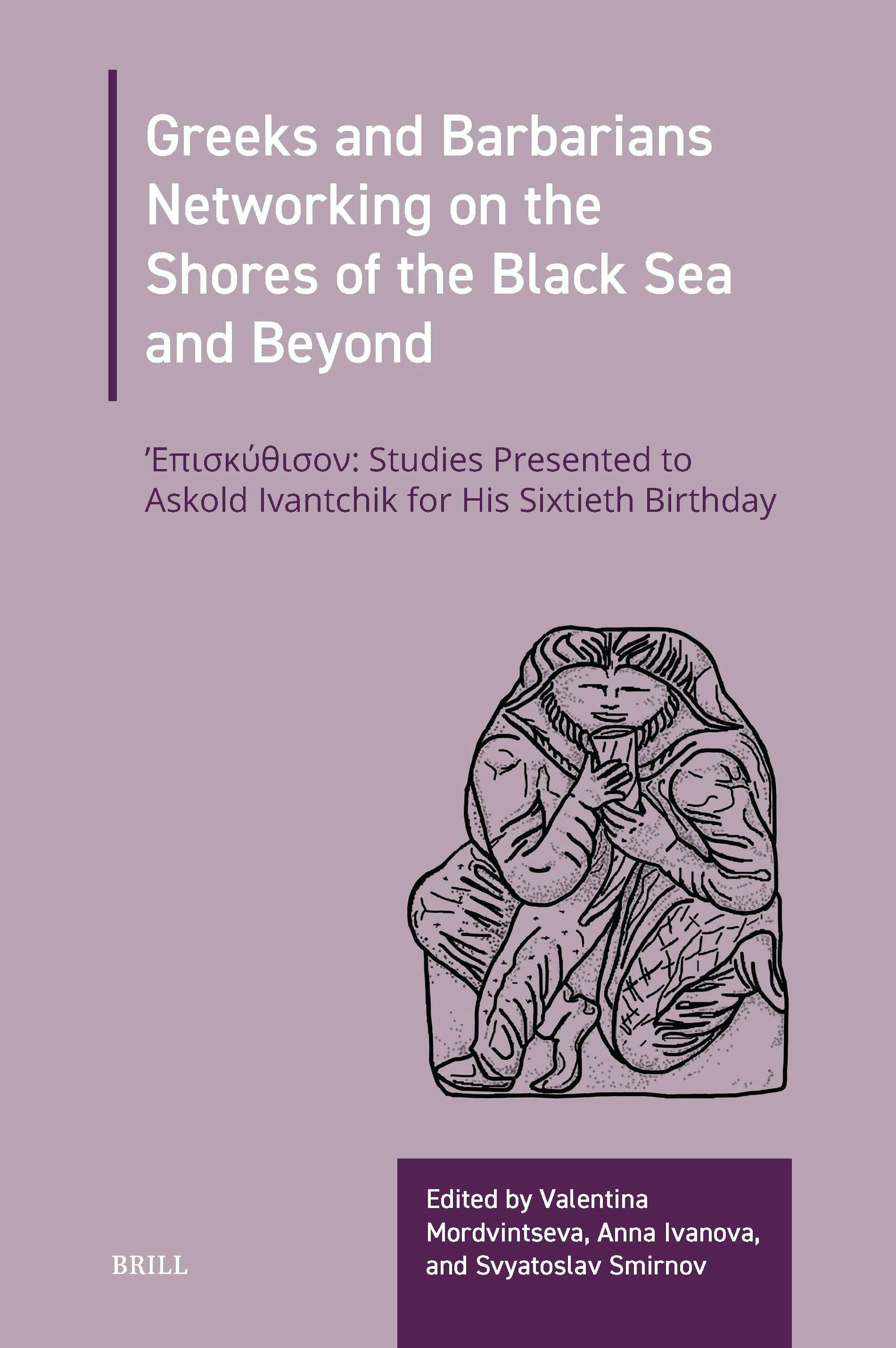 Book cover image for Greeks and Barbarians Networking on the Shores of the Black Sea and Beyond ISBN: 9789004206649
