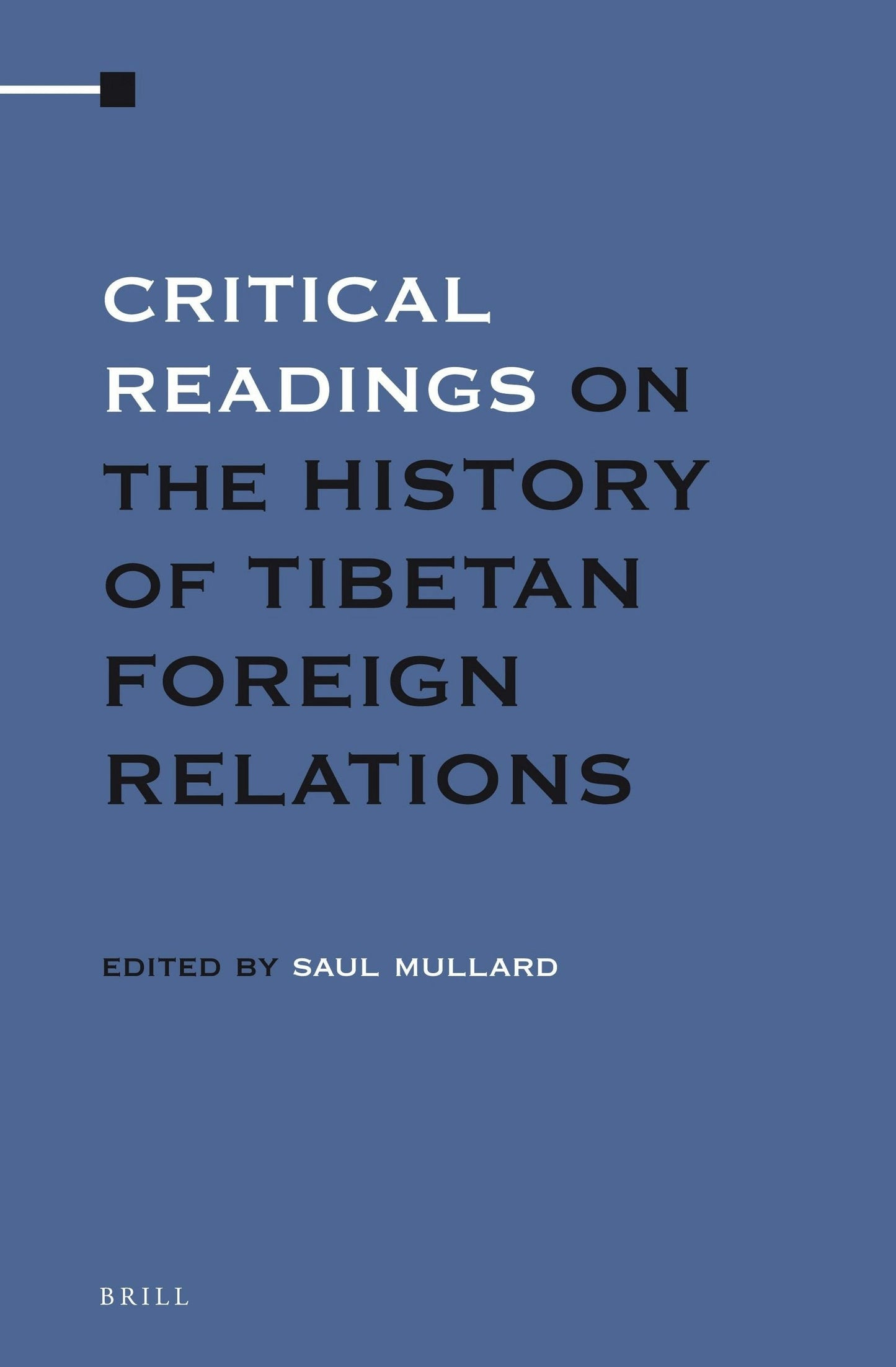 Book cover image for Critical Readings on the History of Tibetan Foreign Relations (4 Vols. SET) ISBN: 9789004212244