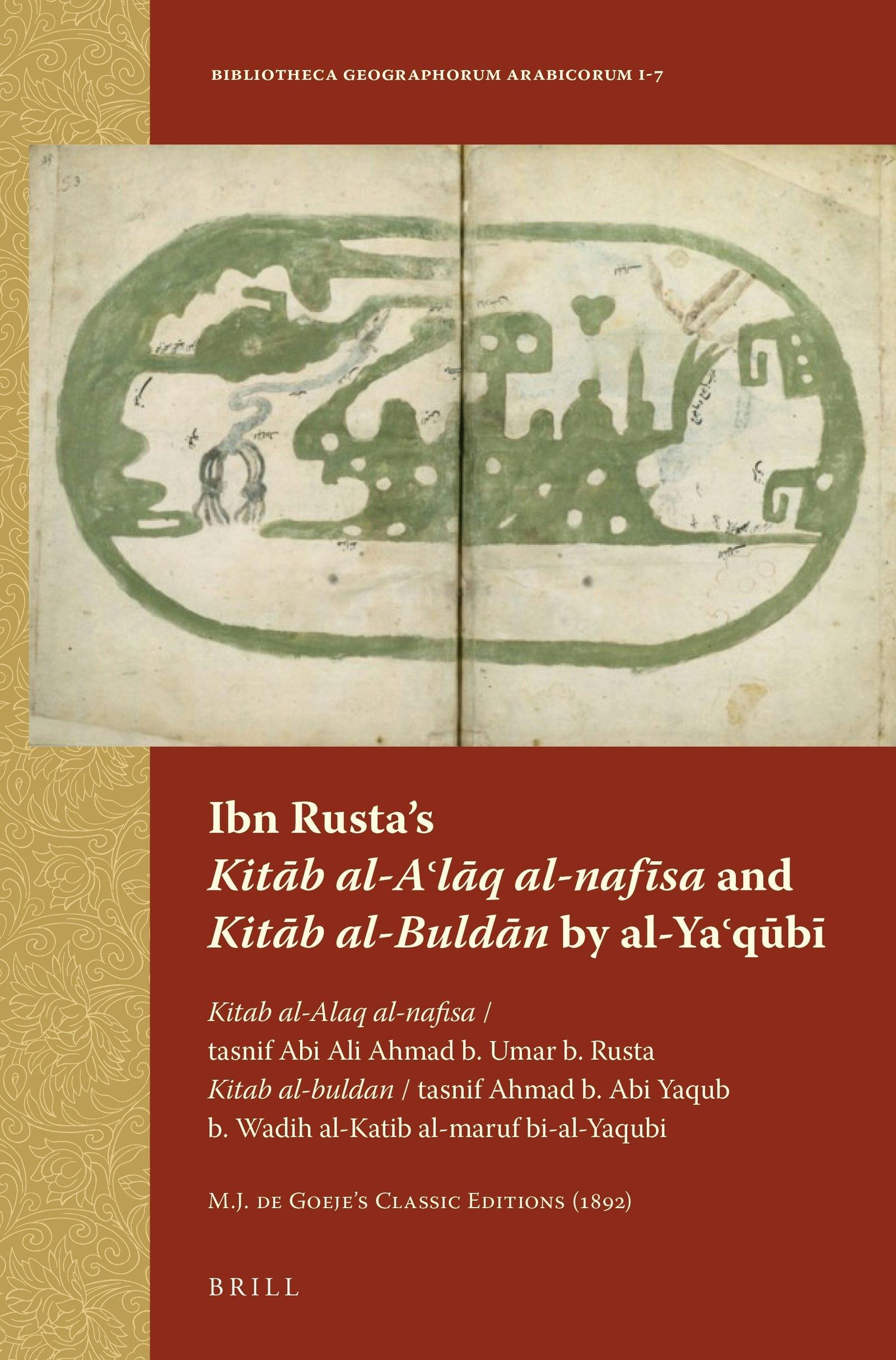 Ibn Rusta’s Kitāb al-Aʿlāq al-nafisa and Kitāb al-Buldān by al-Yaʿqūbī