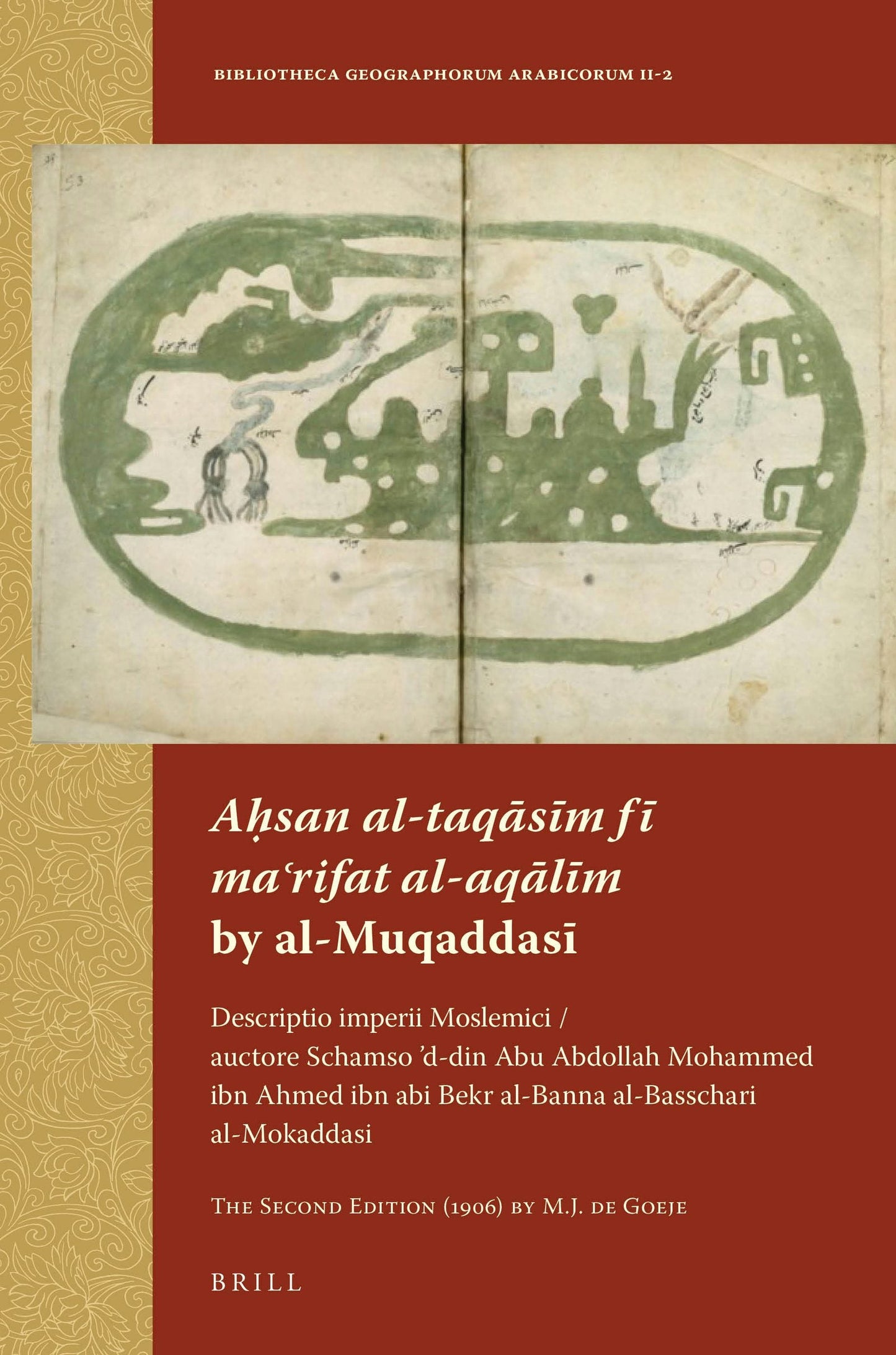Book cover image for Aḥsan al-taqāsīm fī maʿrifat al-aqālīm by al-Muqaddasī ISBN: 9789004258778