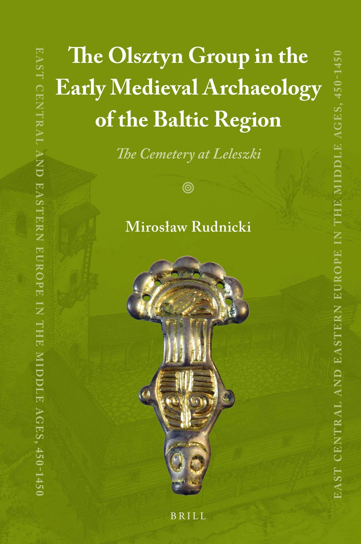 Book cover image for The Olsztyn Group in the Early Medieval Archaeology of the Baltic Region ISBN: 9789004264946
