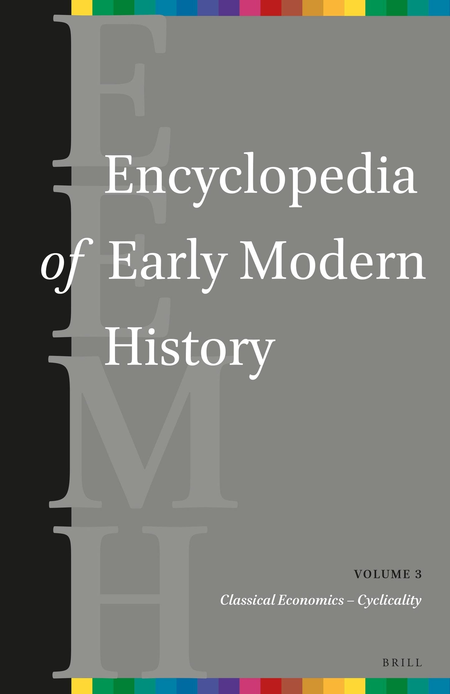 Book cover image for Encyclopedia of Early Modern History, volume 3 ISBN: 9789004269811