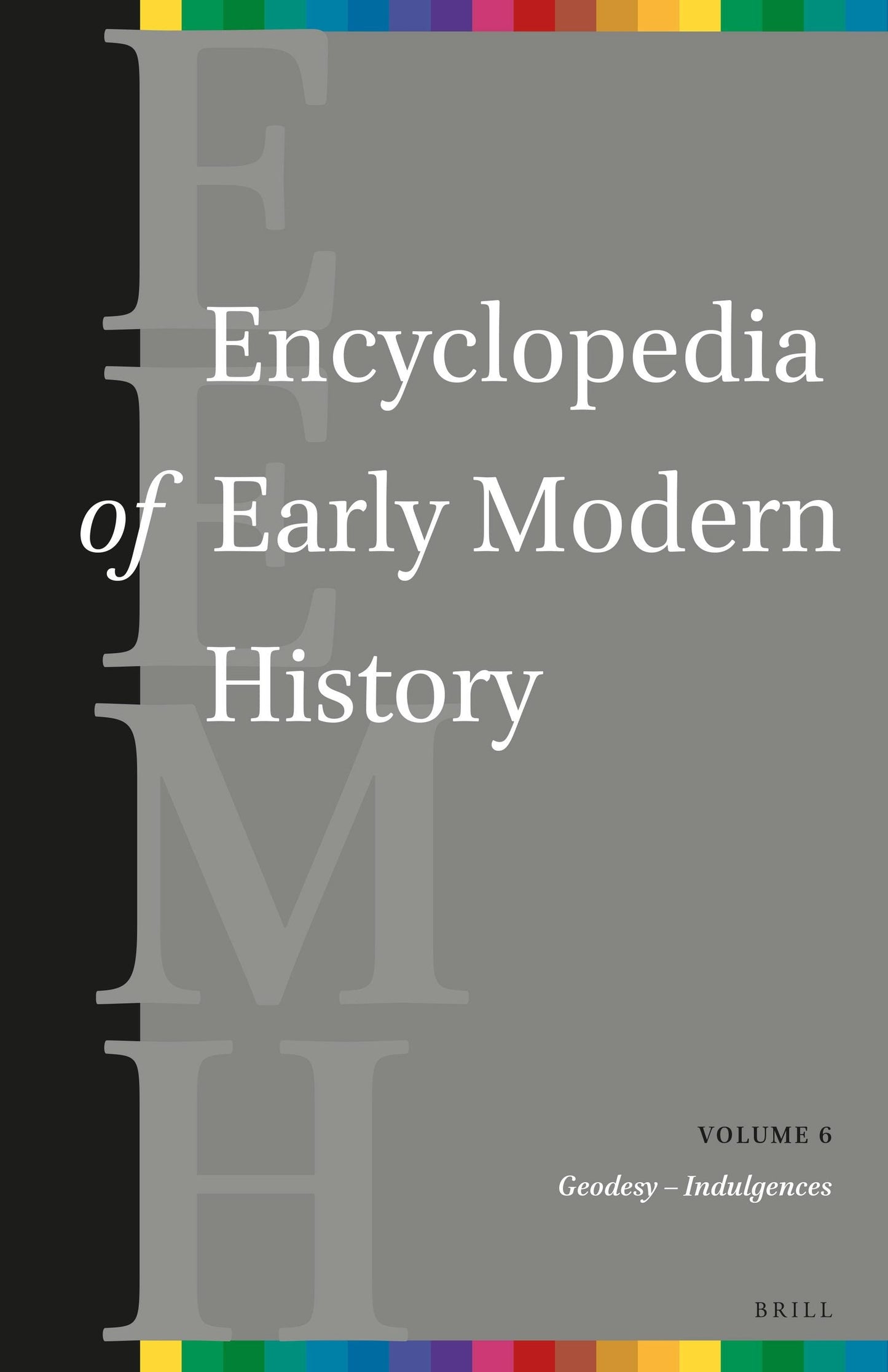 Book cover image for Encyclopedia of Early Modern History, volume 6 ISBN: 9789004269842