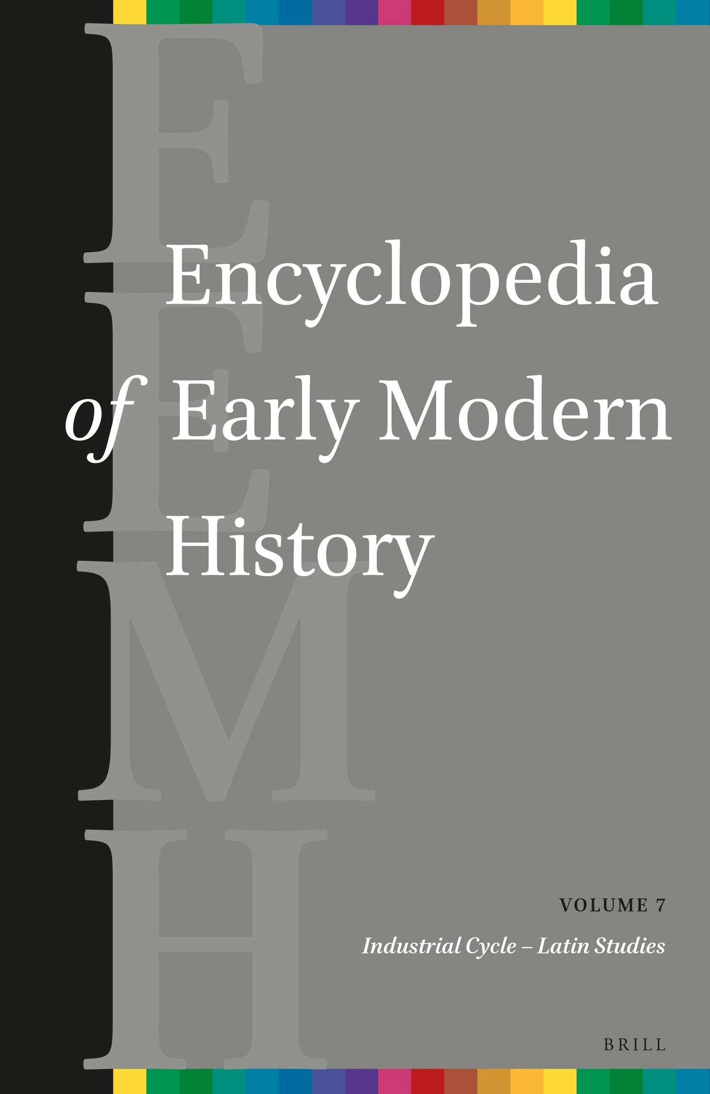 Book cover image for Encyclopedia of Early Modern History, volume 7 ISBN: 9789004269859