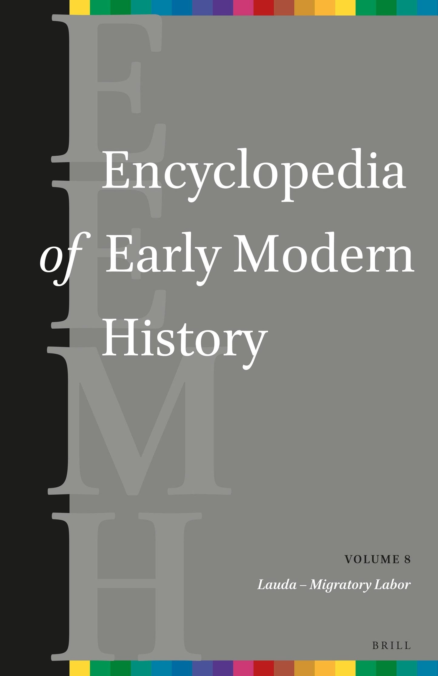 Book cover image for Encyclopedia of Early Modern History, volume 8 ISBN: 9789004269866