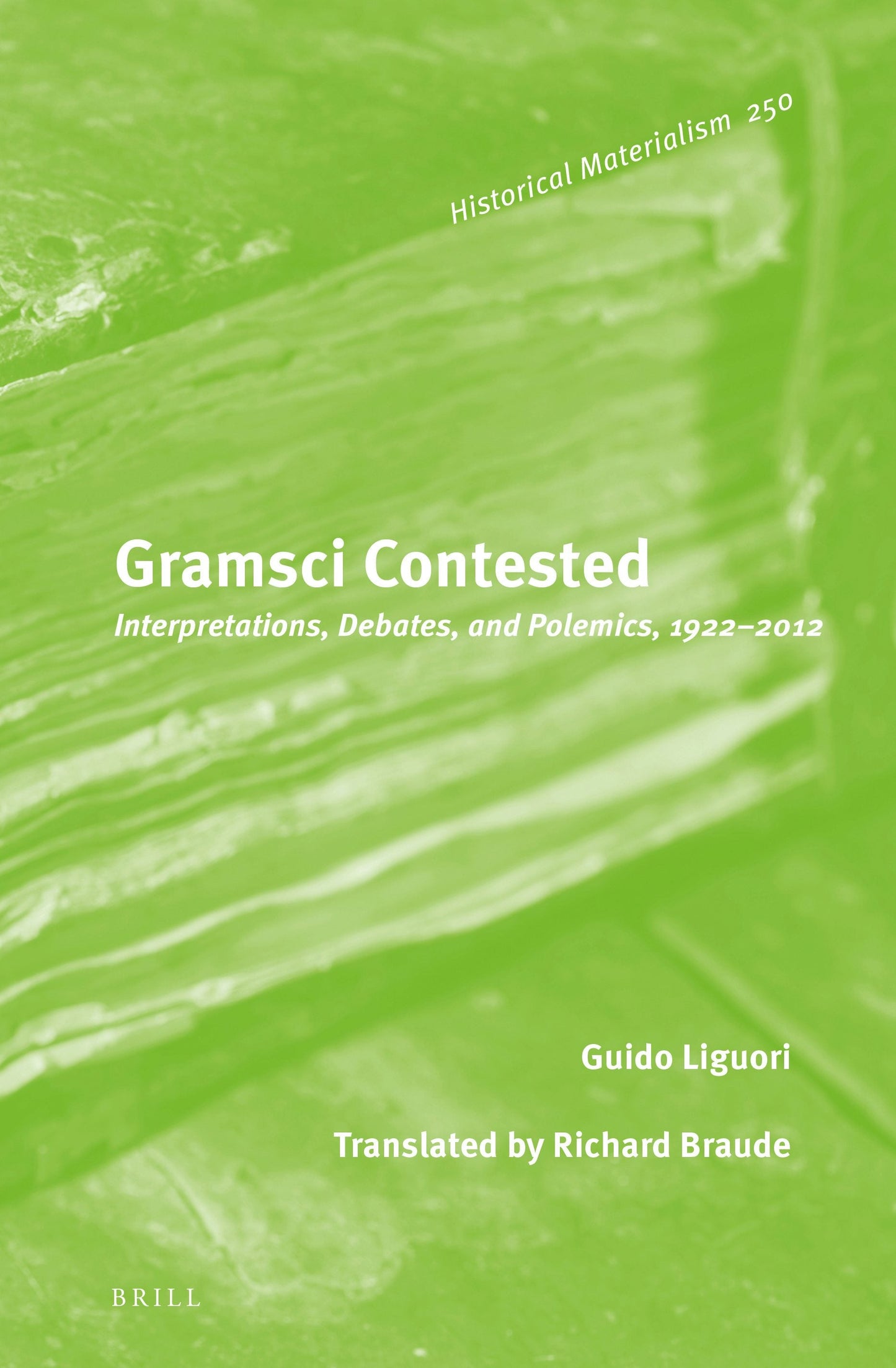 Book cover image for Gramsci Contested: Interpretations, Debates, and Polemics, 1922--2012 ISBN: 9789004270169