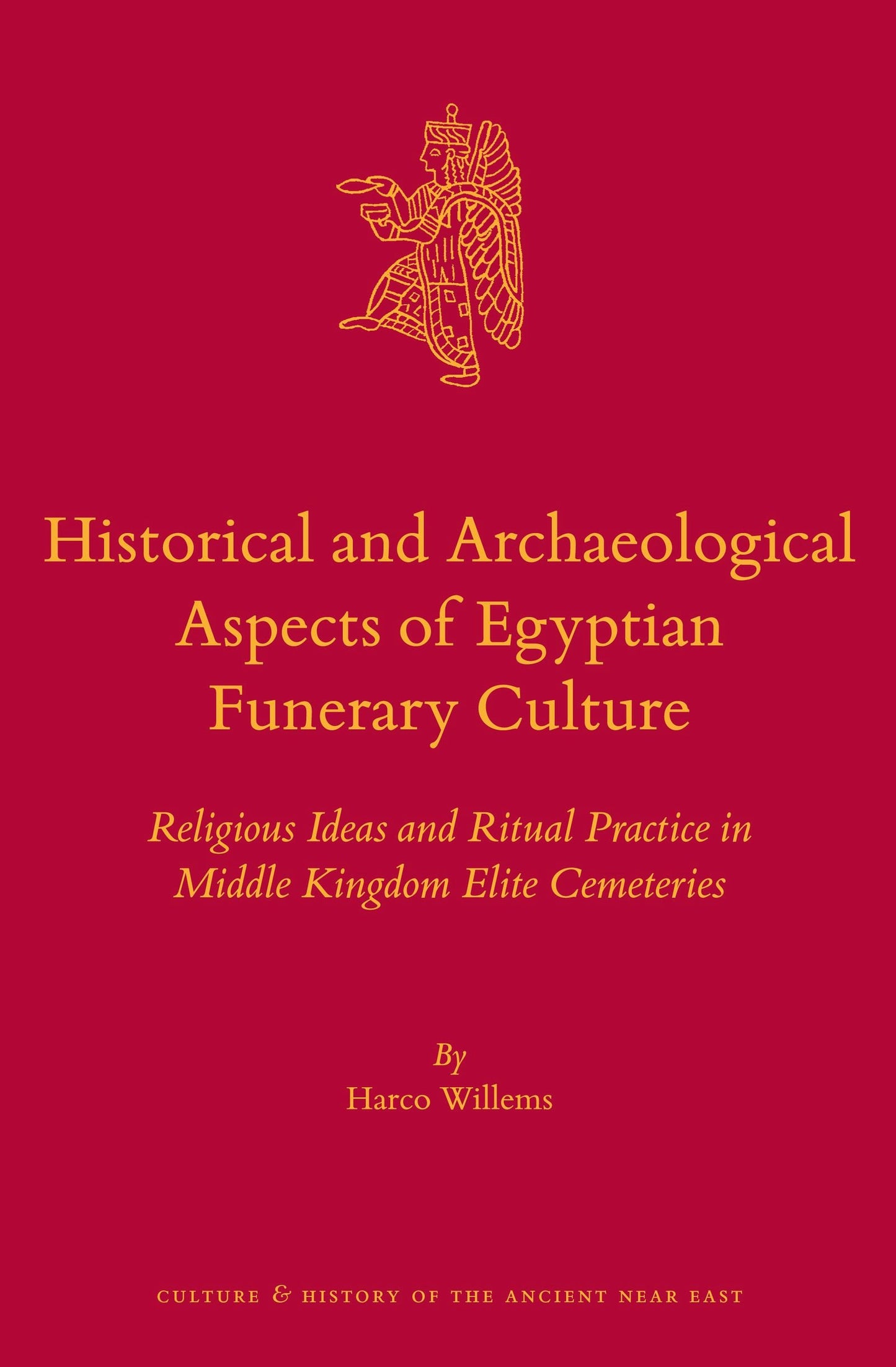 Book cover image for Historical and Archaeological Aspects of Egyptian Funerary Culture ISBN: 9789004274983