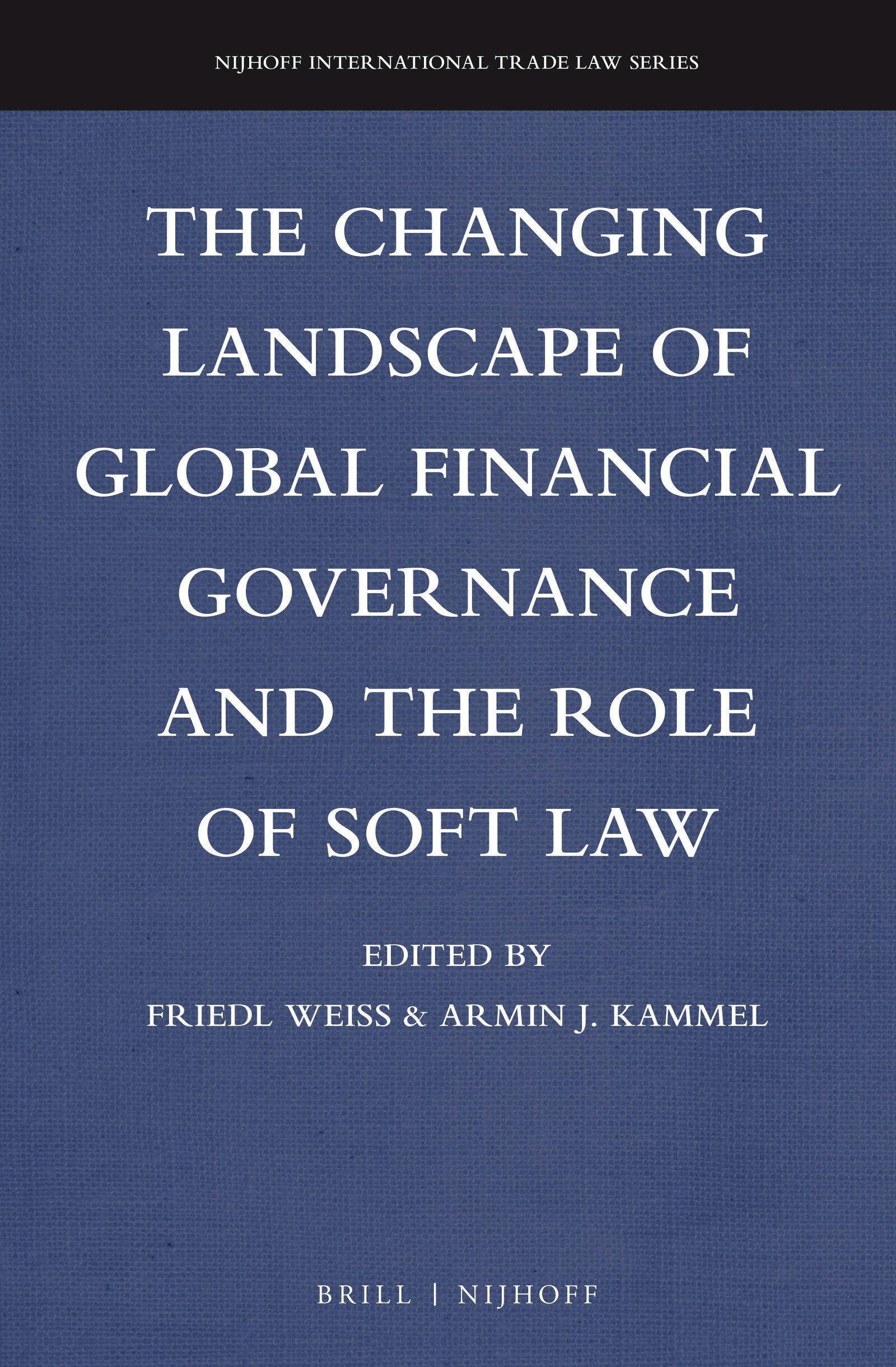 Book cover image for The Changing Landscape of Global Financial Governance and the Role of Soft Law ISBN: 9789004280311