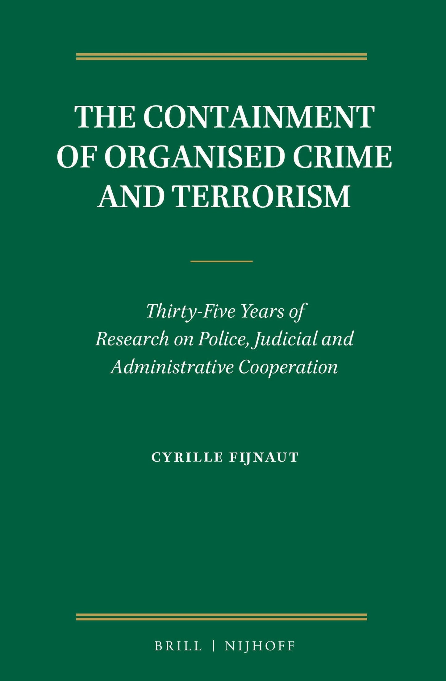 Book cover image for The Containment of Organised Crime and Terrorism ISBN: 9789004281936