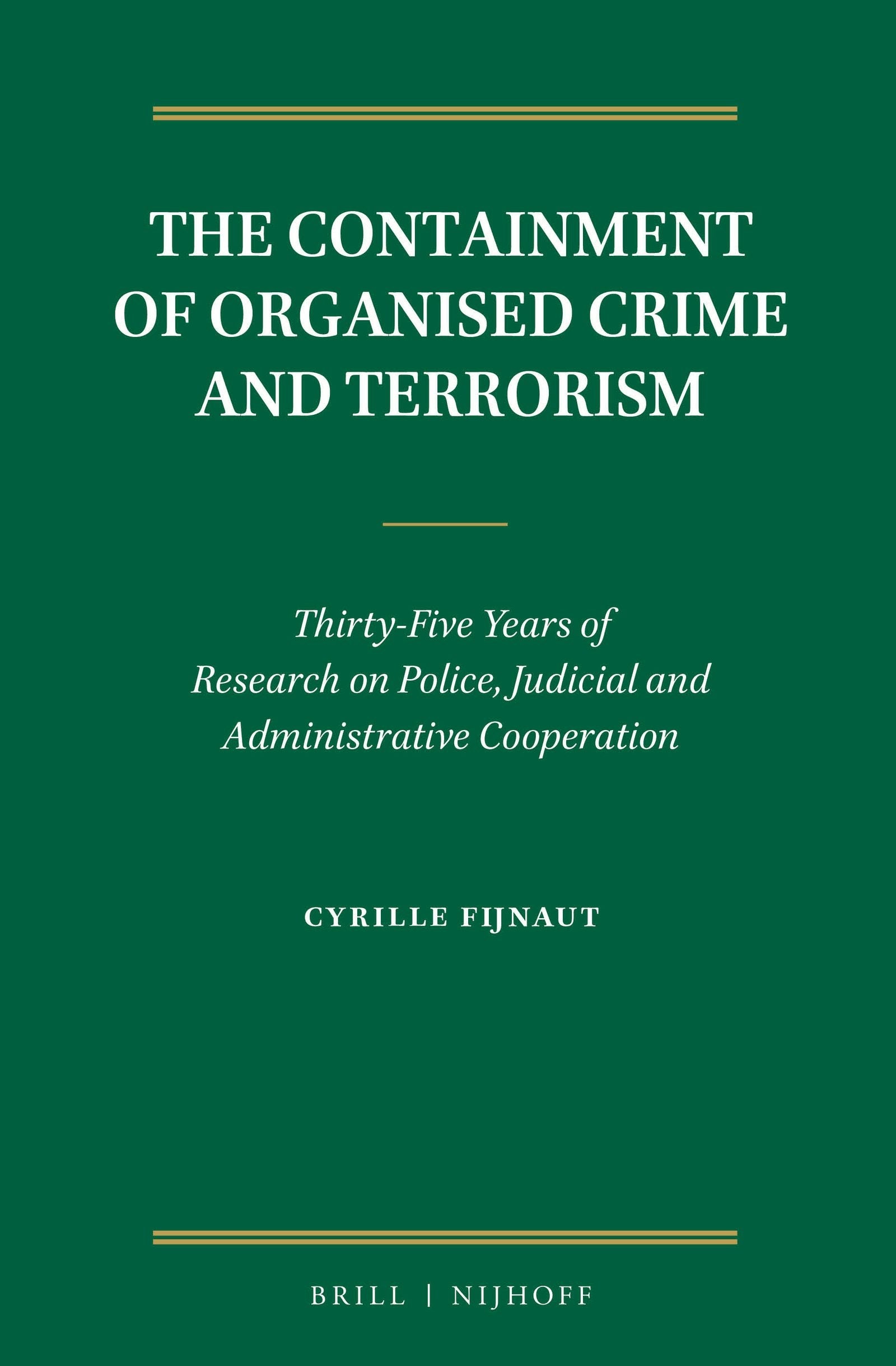 Book cover image for The Containment of Organised Crime and Terrorism ISBN: 9789004281936
