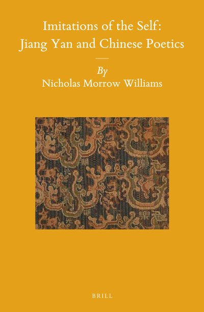 Cover image for Imitations of the Self: Jiang Yan and Chinese Poetics, isbn: 9789004282230