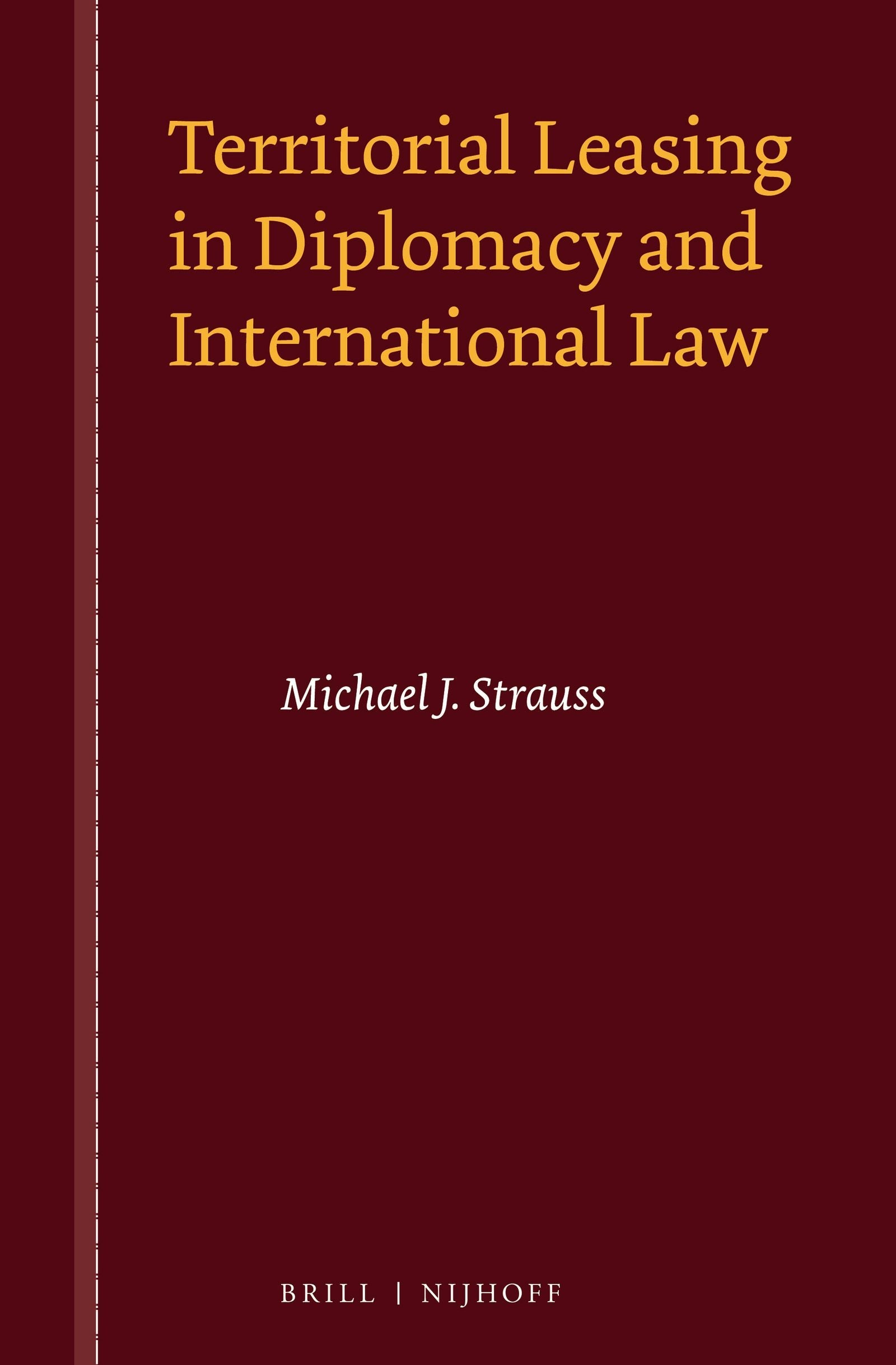 Book cover image for Territorial Leasing in Diplomacy and International Law ISBN: 9789004293618
