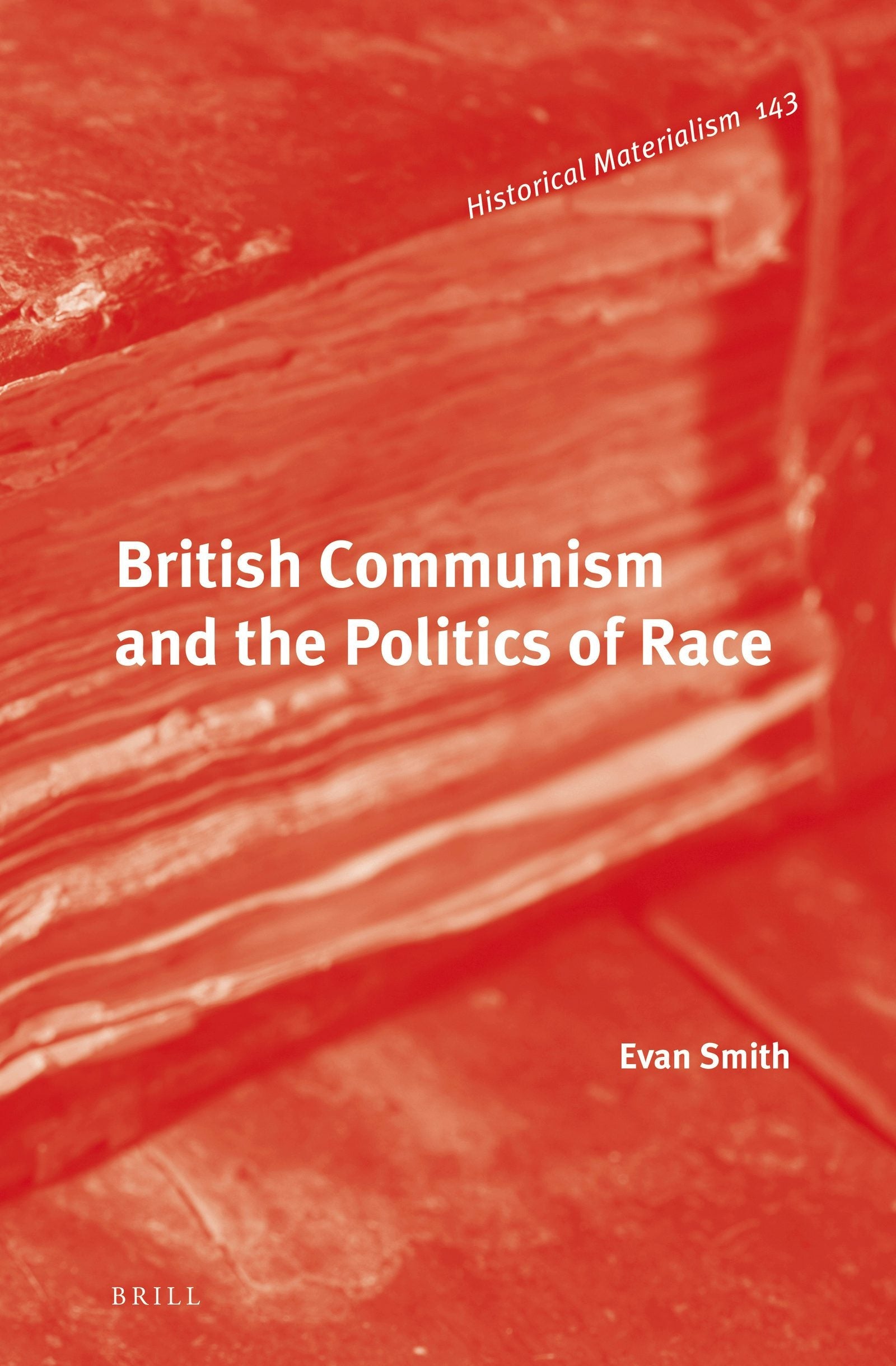 Book cover image for British Communism and the Politics of Race ISBN: 9789004297135