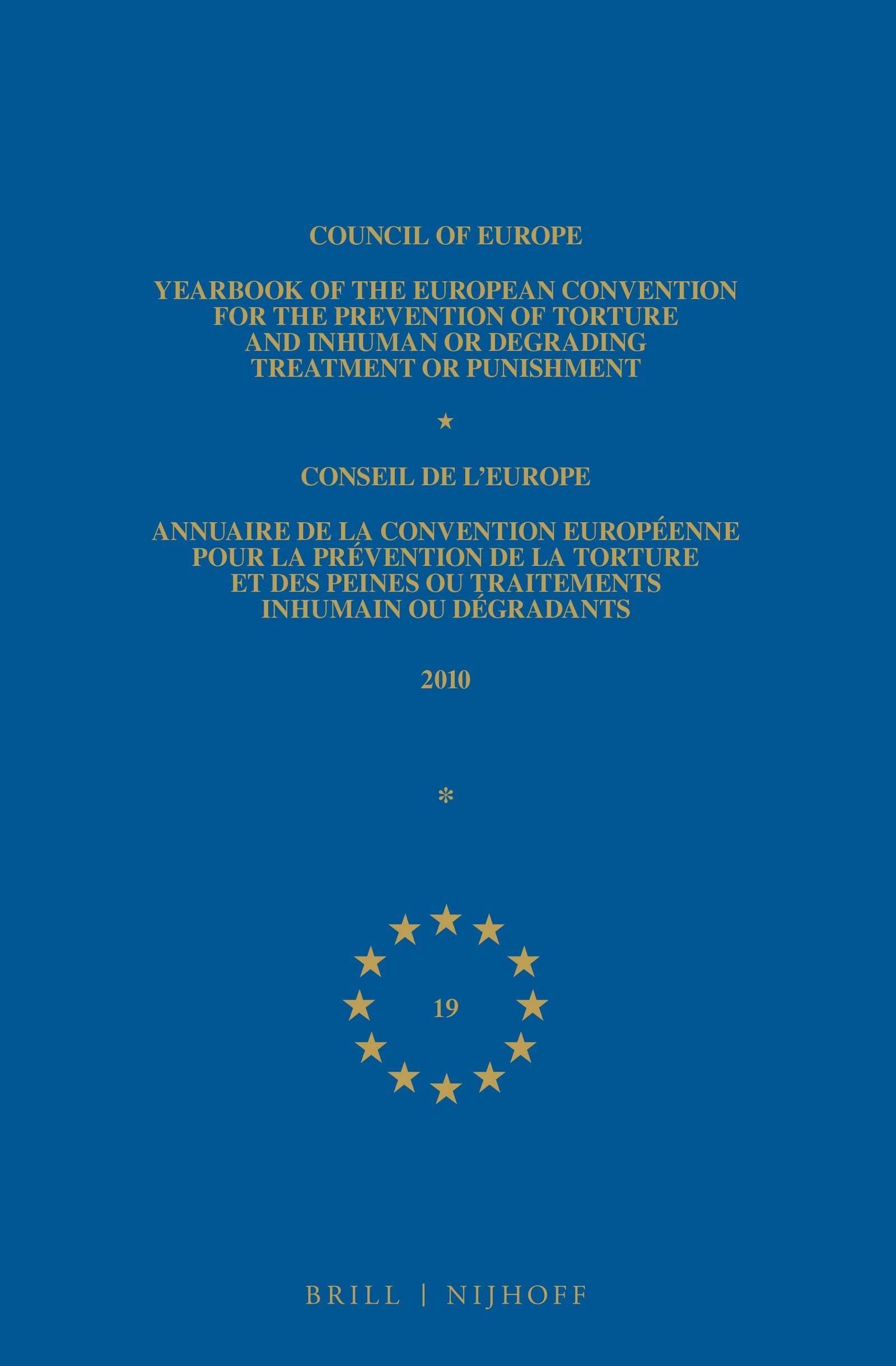 Yearbook of the European Convention for the Prevention of Torture and Inhuman or Degrading Treatment or Punishment/Annuaire de la convention européenne pour la prévention de la torture et des peines ou traitements inhumains ou dégradants