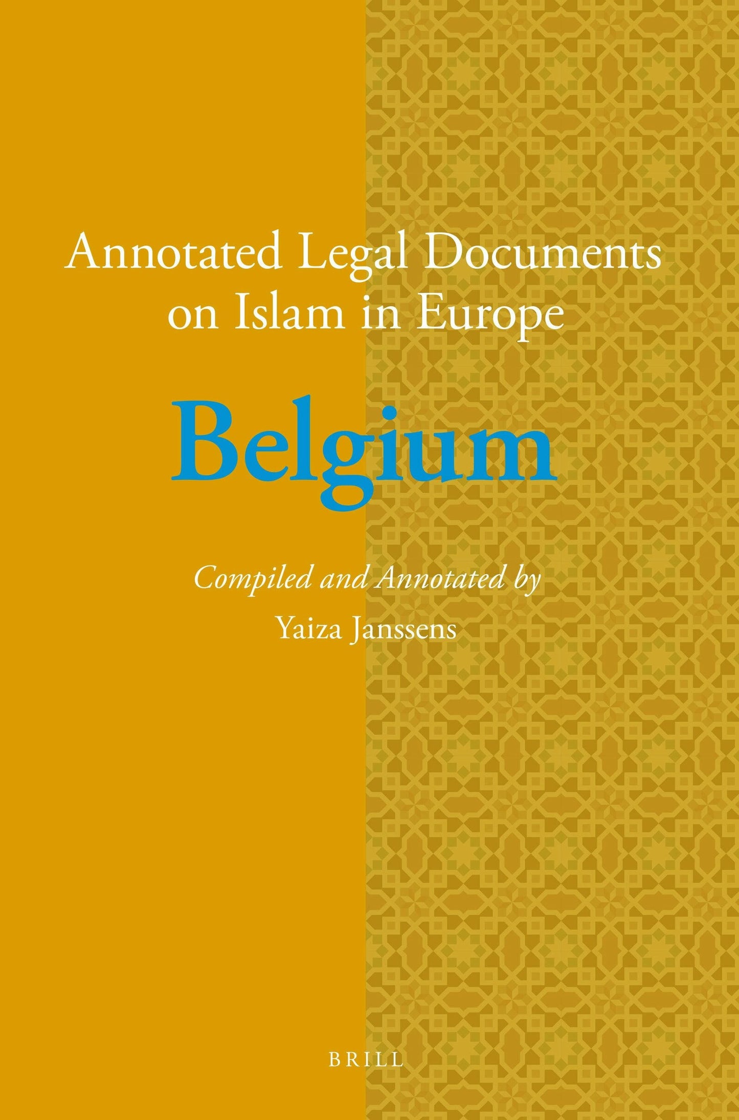 Book cover image for Annotated Legal Documents on Islam in Europe: Belgium ISBN: 9789004306318