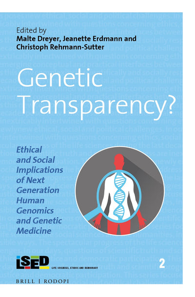 Cover image for Genetic Transparency? Ethical and Social Implications of Next Generation Human Genomics and Genetic Medicine, isbn: 9789004306684