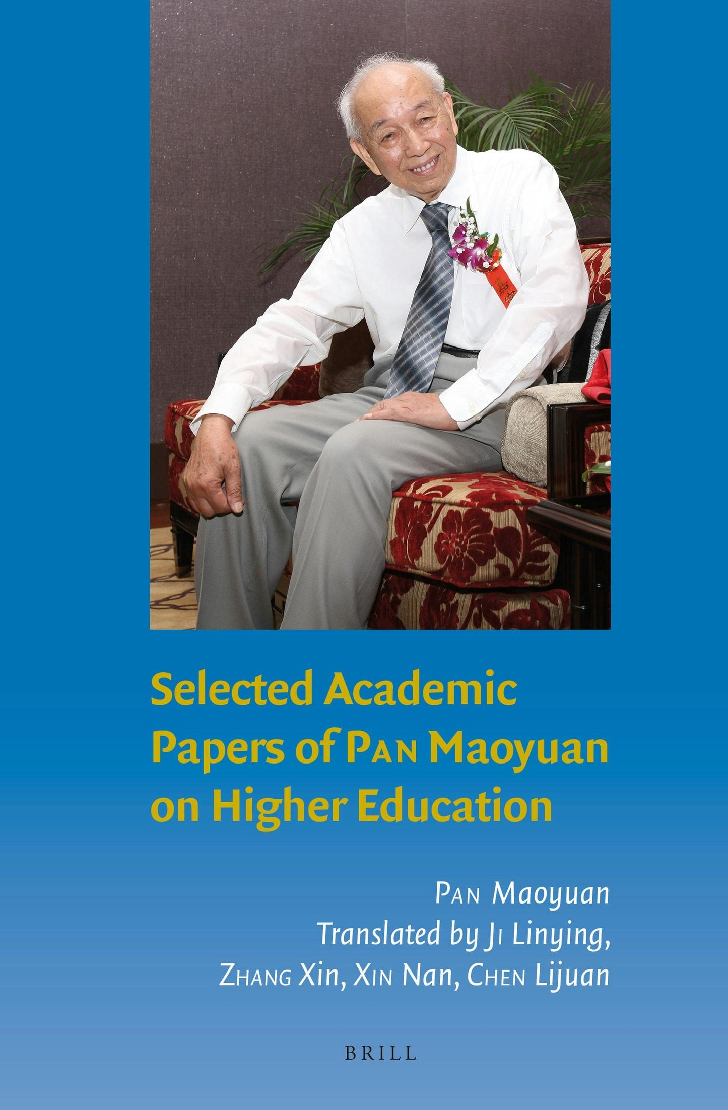 Book cover image for Selected Academic Papers of Pan Maoyuan on Higher Education ISBN: 9789004309210