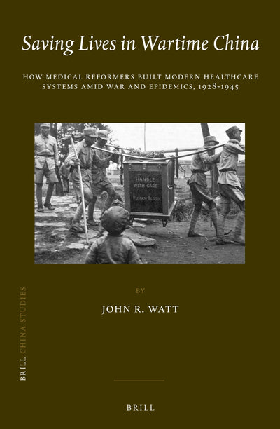 Cover image for Saving Lives in Wartime China, isbn: 9789004310766
