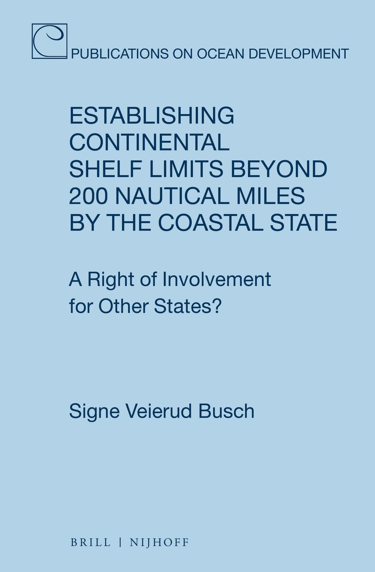 Book cover image for Establishing Continental Shelf Limits Beyond 200 Nautical Miles by the Coastal State ISBN: 9789004326231