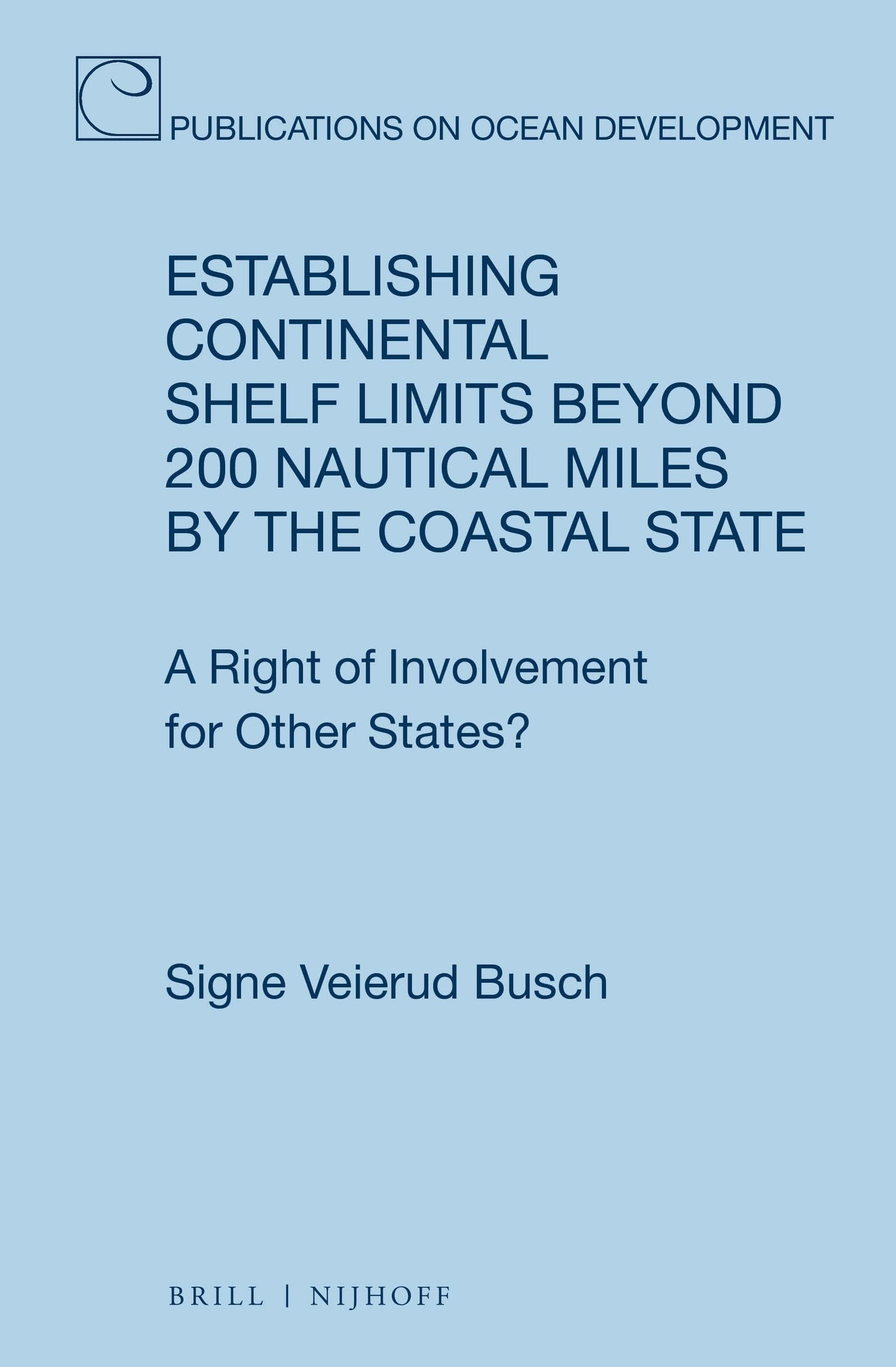 Book cover image for Establishing Continental Shelf Limits Beyond 200 Nautical Miles by the Coastal State ISBN: 9789004326231