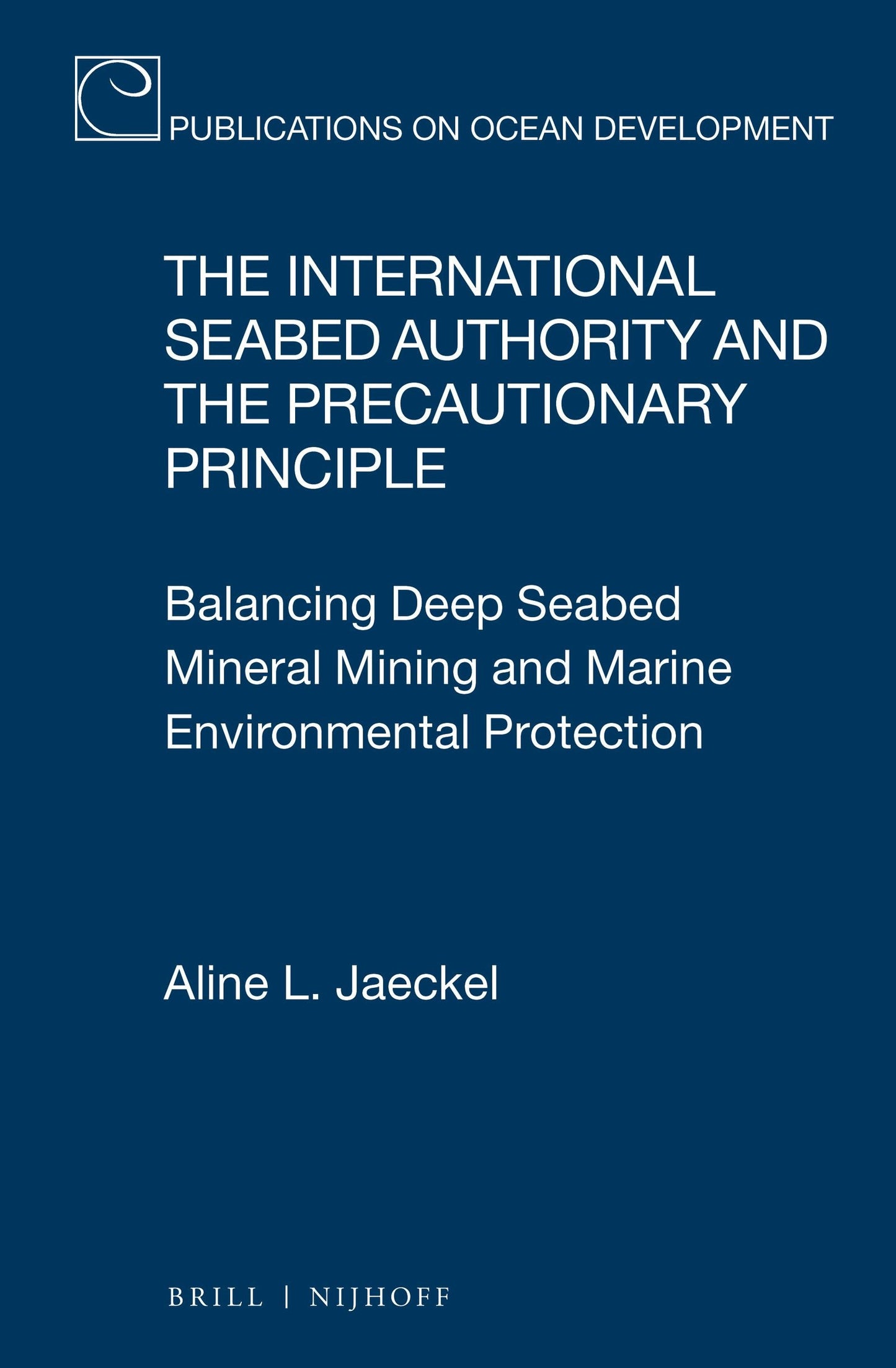 Book cover image for The International Seabed Authority and the Precautionary Principle ISBN: 9789004332270
