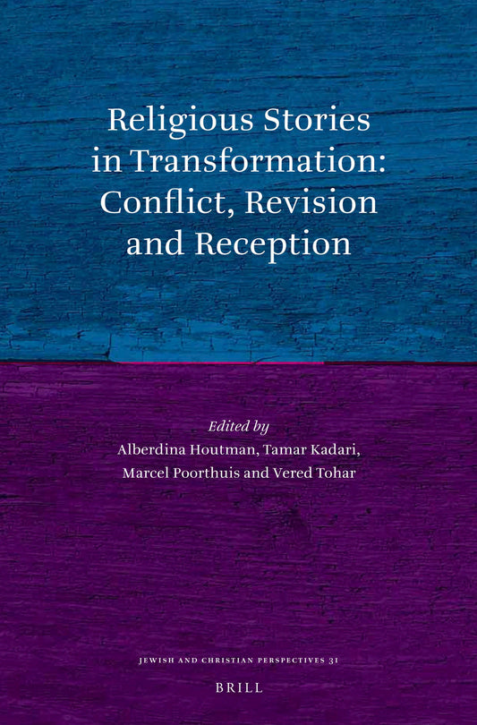 Religious Stories in Transformation: Conflict, Revision and Reception